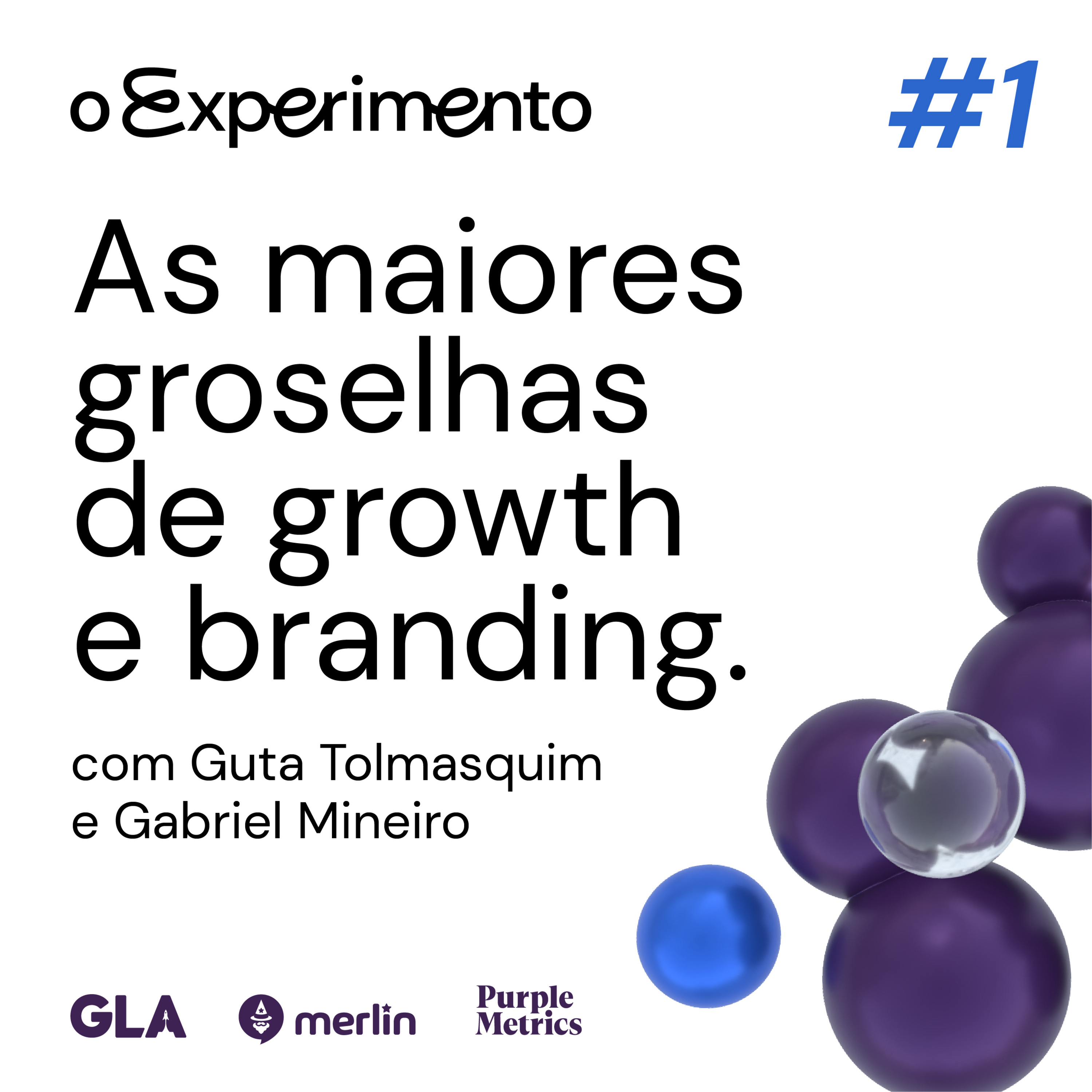 #01 - As maiores groselhas de Growth e Branding | O Experimento episode artwork
