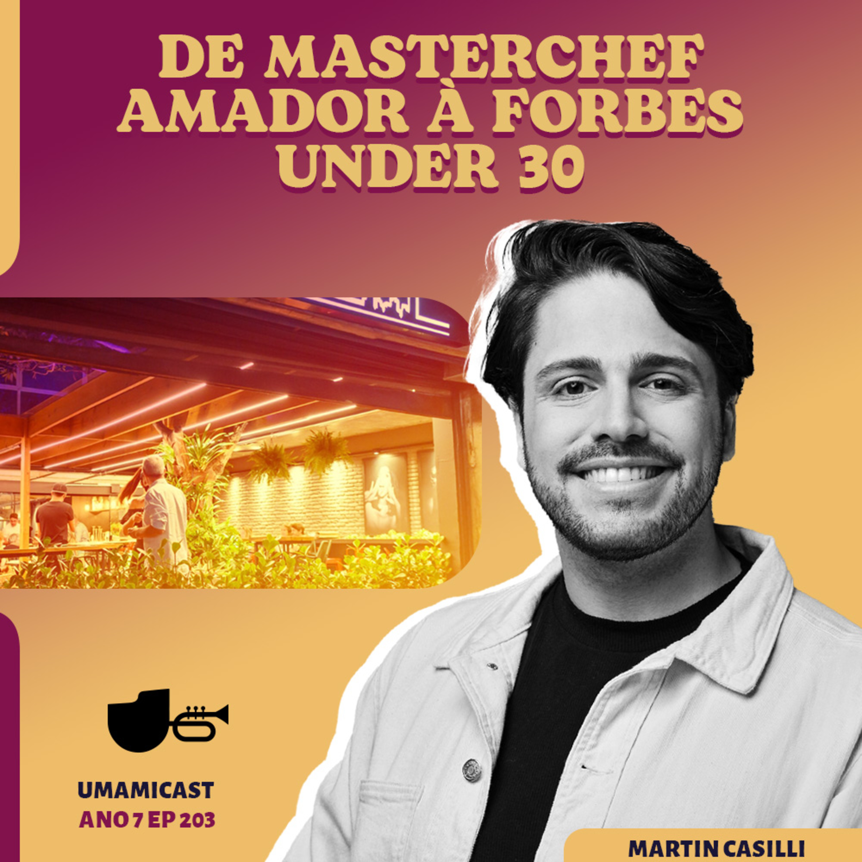 Ep. 203: De Masterchef Amador à Forbes Under 30