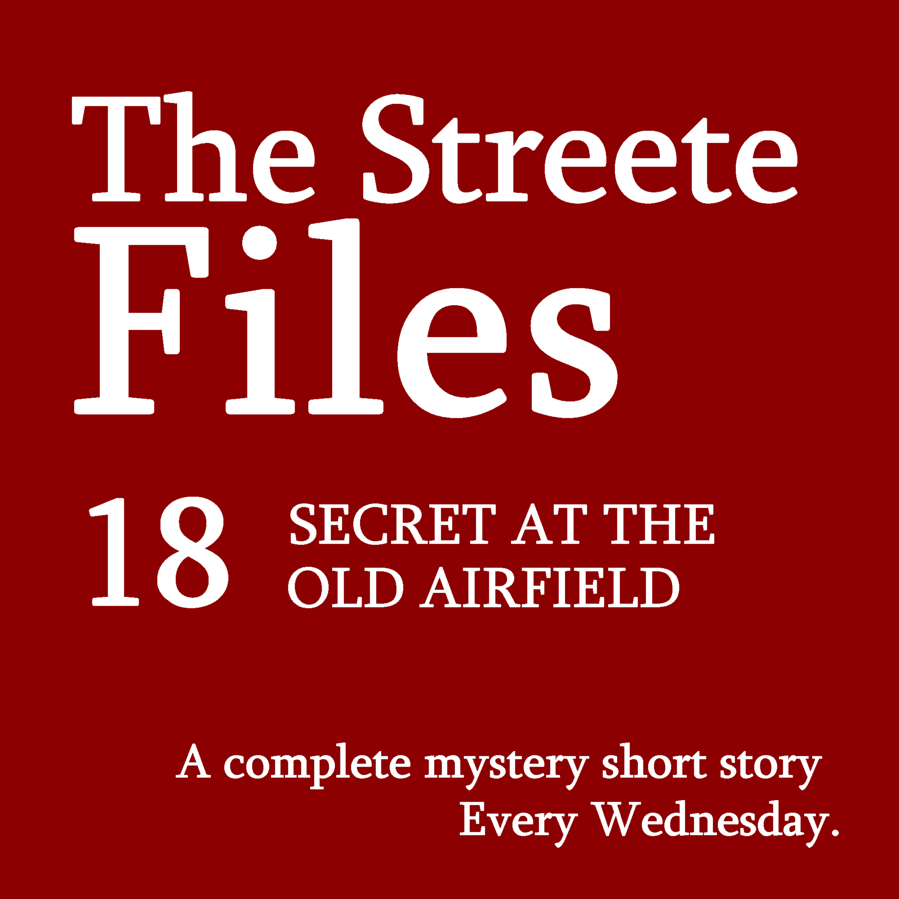Secret at the Old Airfield - File 18 episode artwork