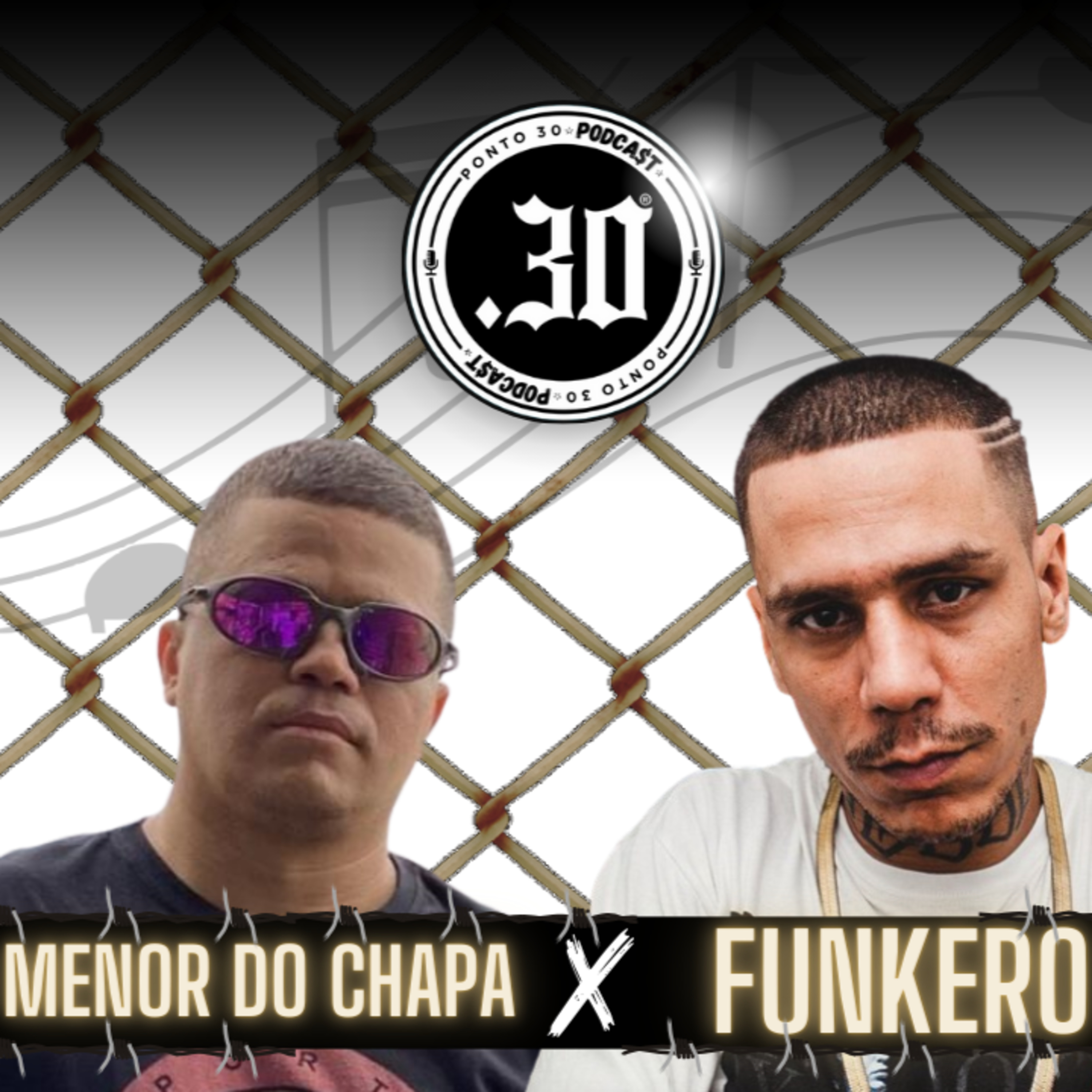 Ep#038 - Menor do Chapa x Funkero - Ponto 30 Podcast episode artwork