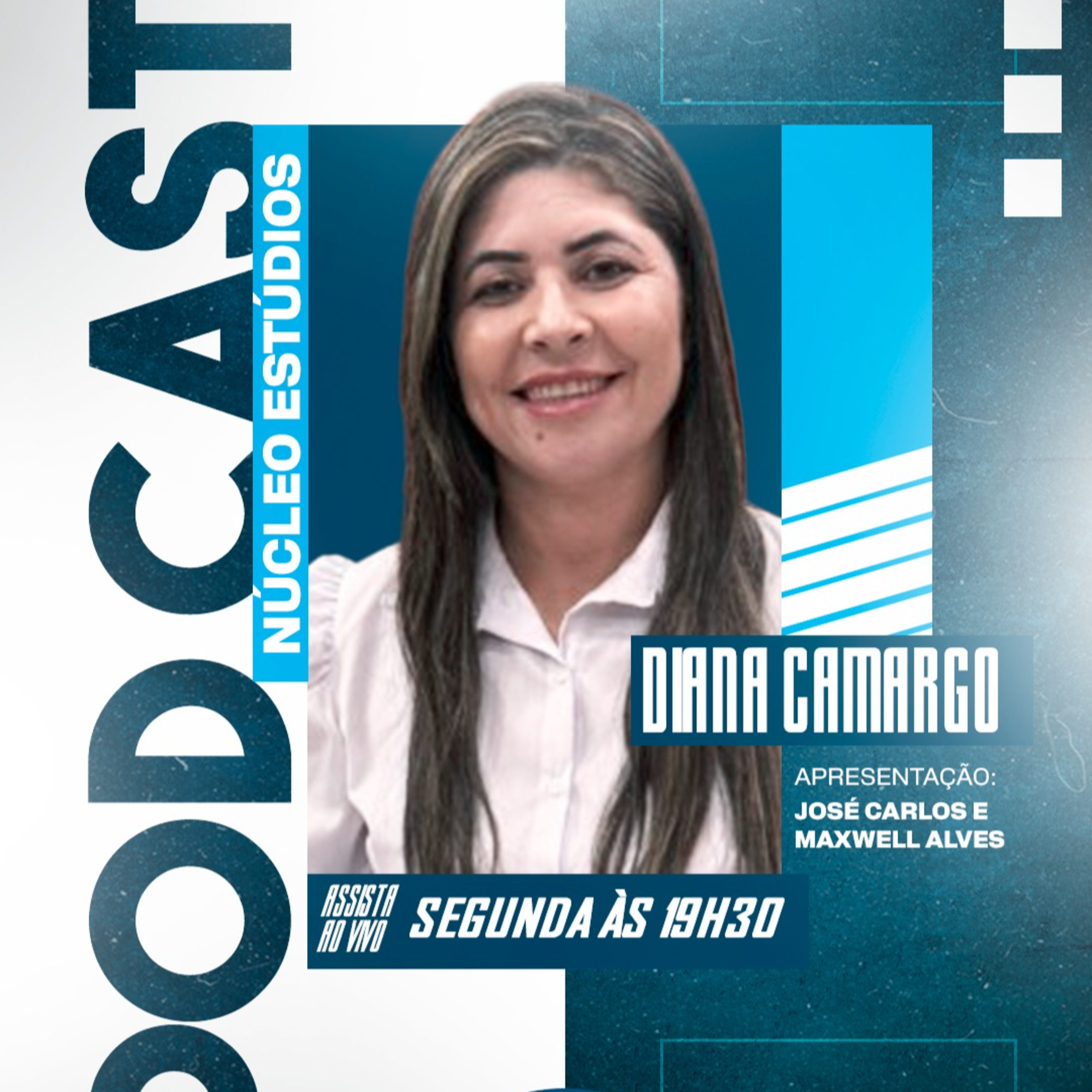 Vereadora Diana Camargo - Podcast Núcleo com José Carlos e Maxwell Alves #EP 1 episode artwork