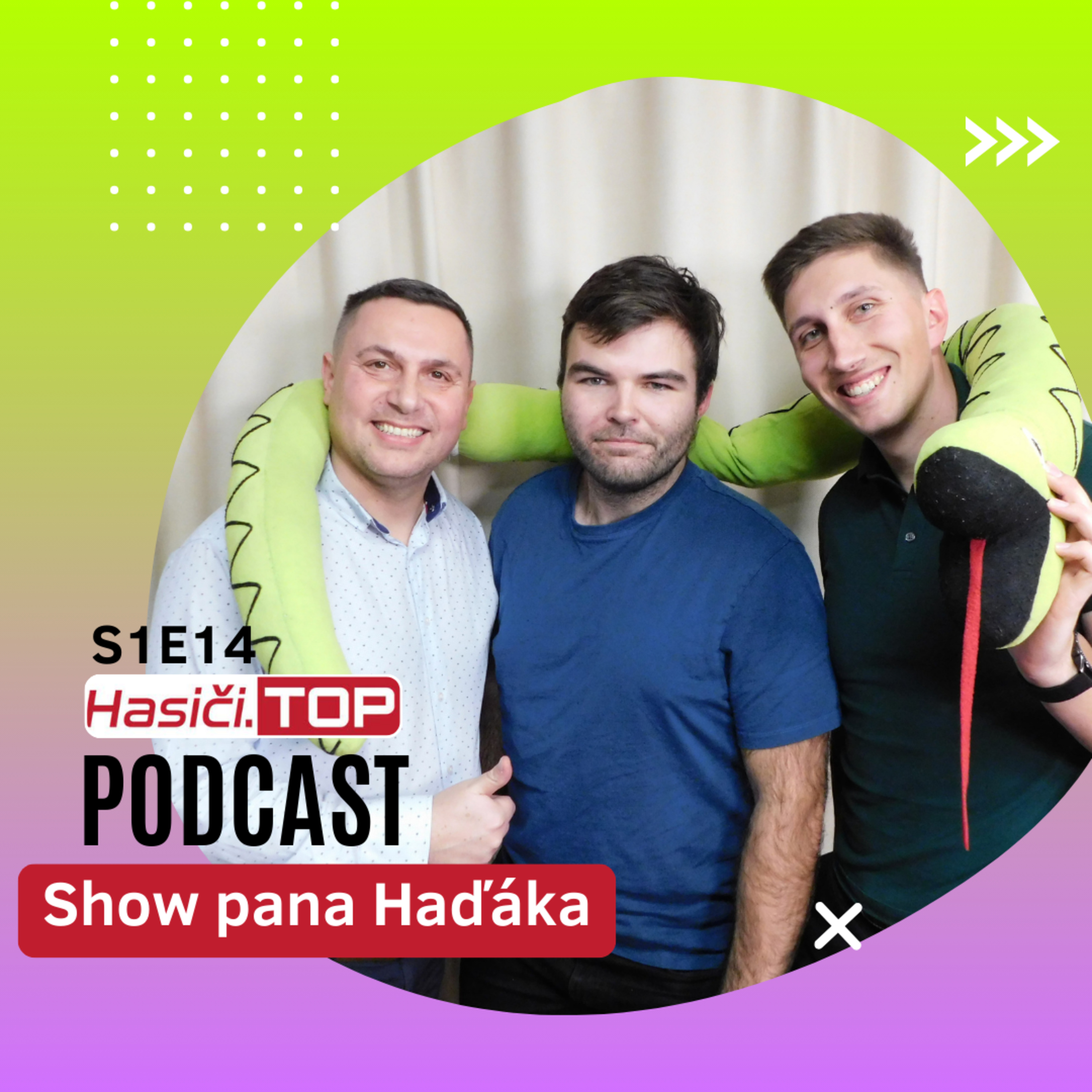 S1E14 - Show pana Haďáka - Hasiči.TOP podcast