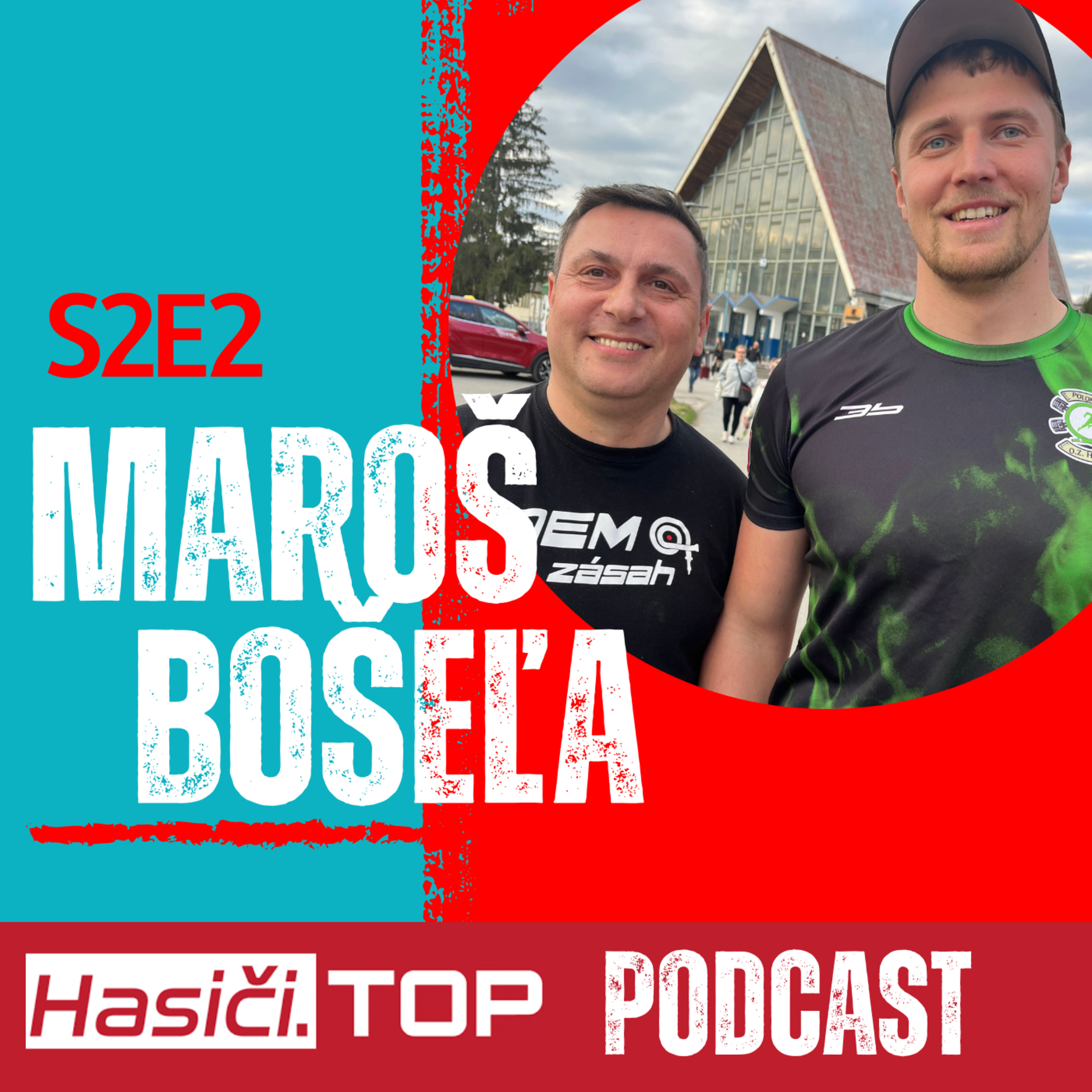 S2E2 - Maroš Bošeľa - Hasiči.TOP podcast