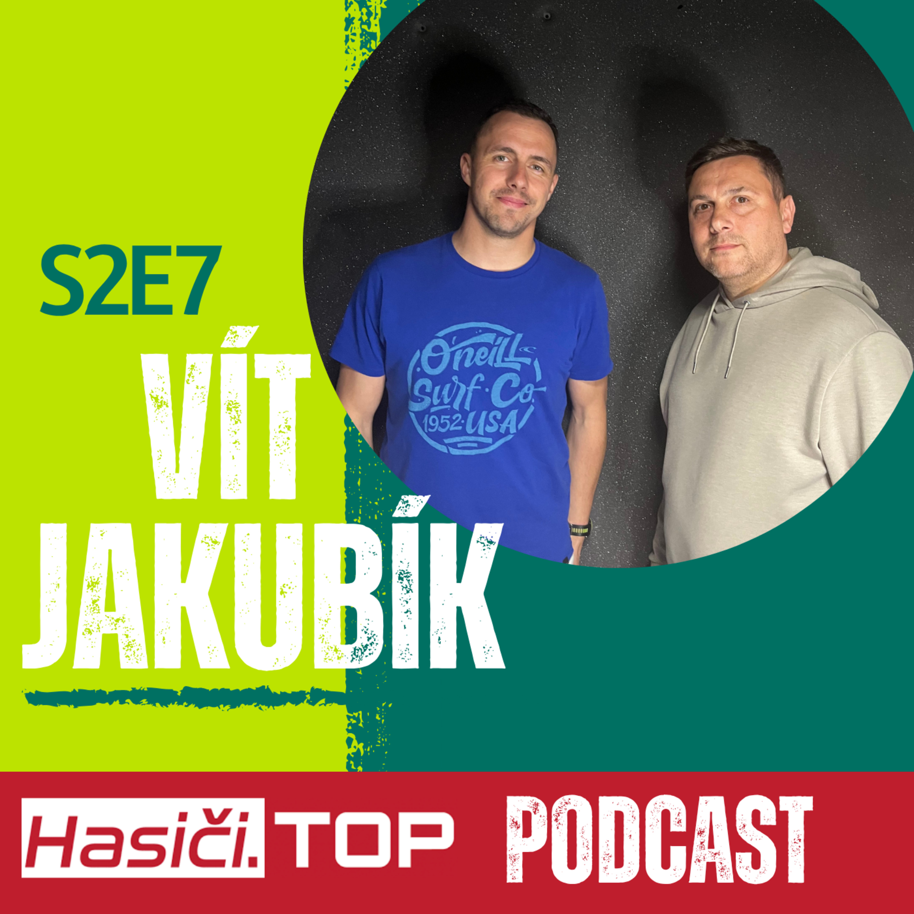 S2E7 - Vít Jakubík - Hasiči .Top podcast