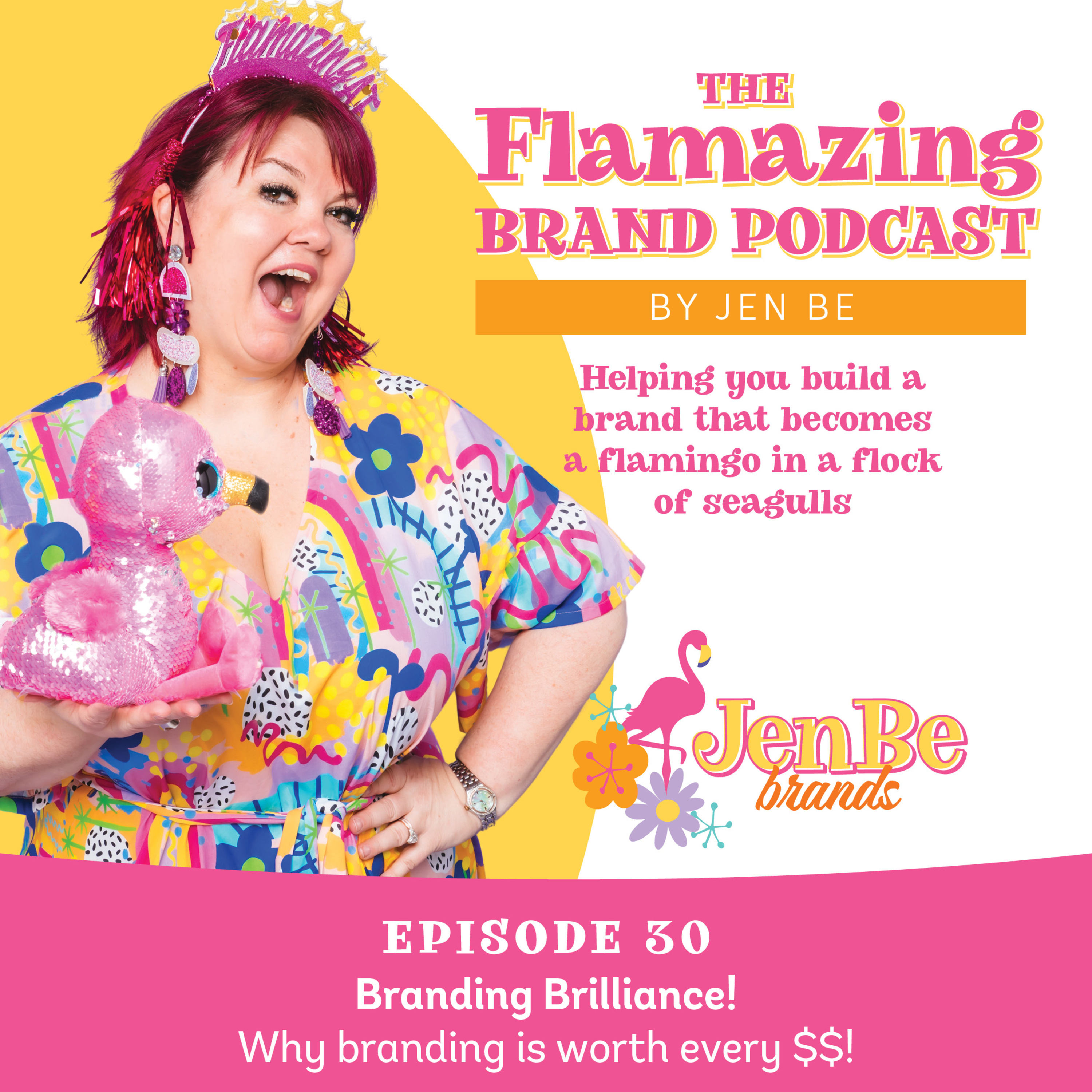 Ep 30 - Branding Brilliance! Why branding is worth every $$! episode artwork