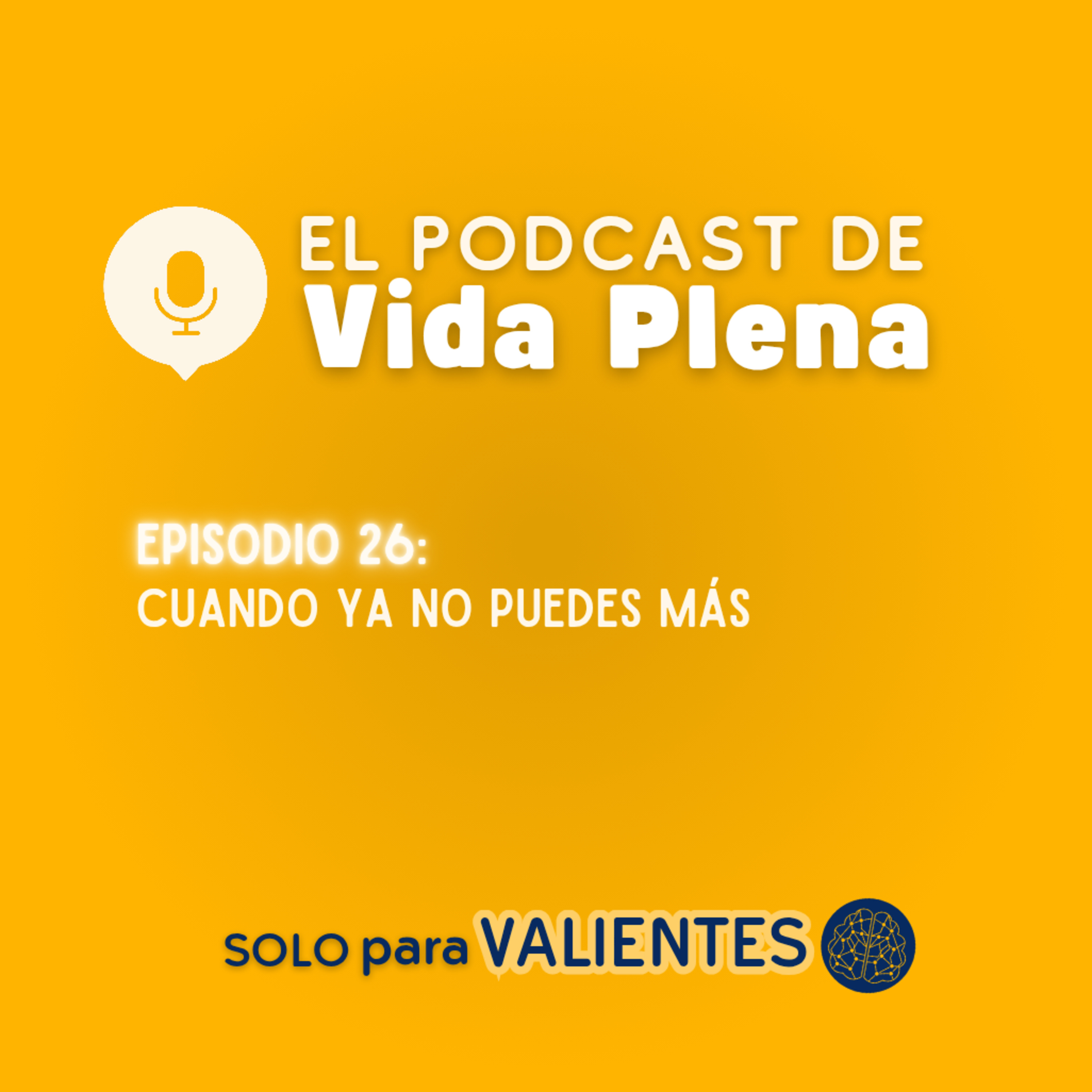 Episodio 26: Cuando ya no puedes más episode artwork