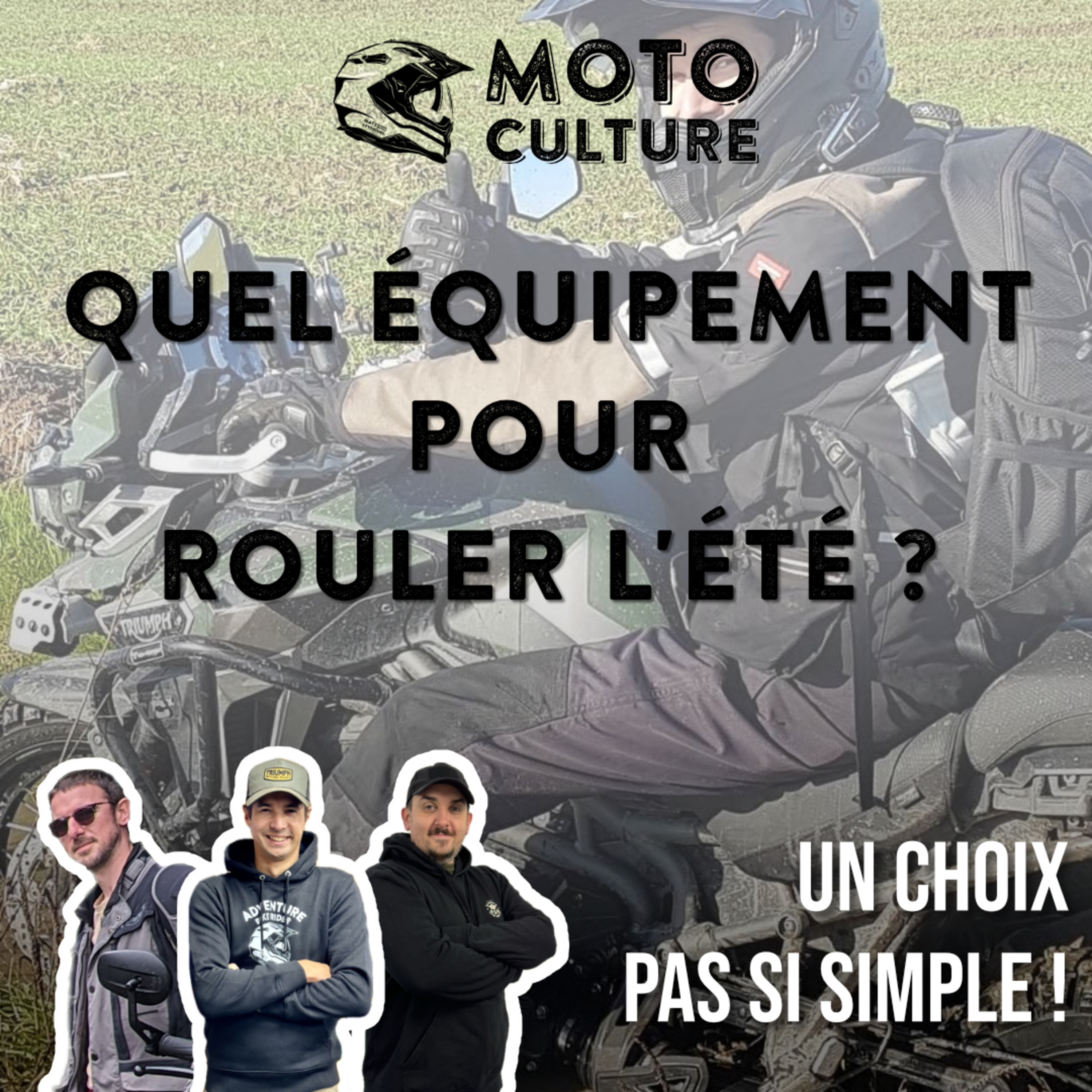 QUEL ÉQUIPEMENT POUR ROULER L'ÉTÉ sur route et en tout terrain : un choix pas si simple ! episode artwork