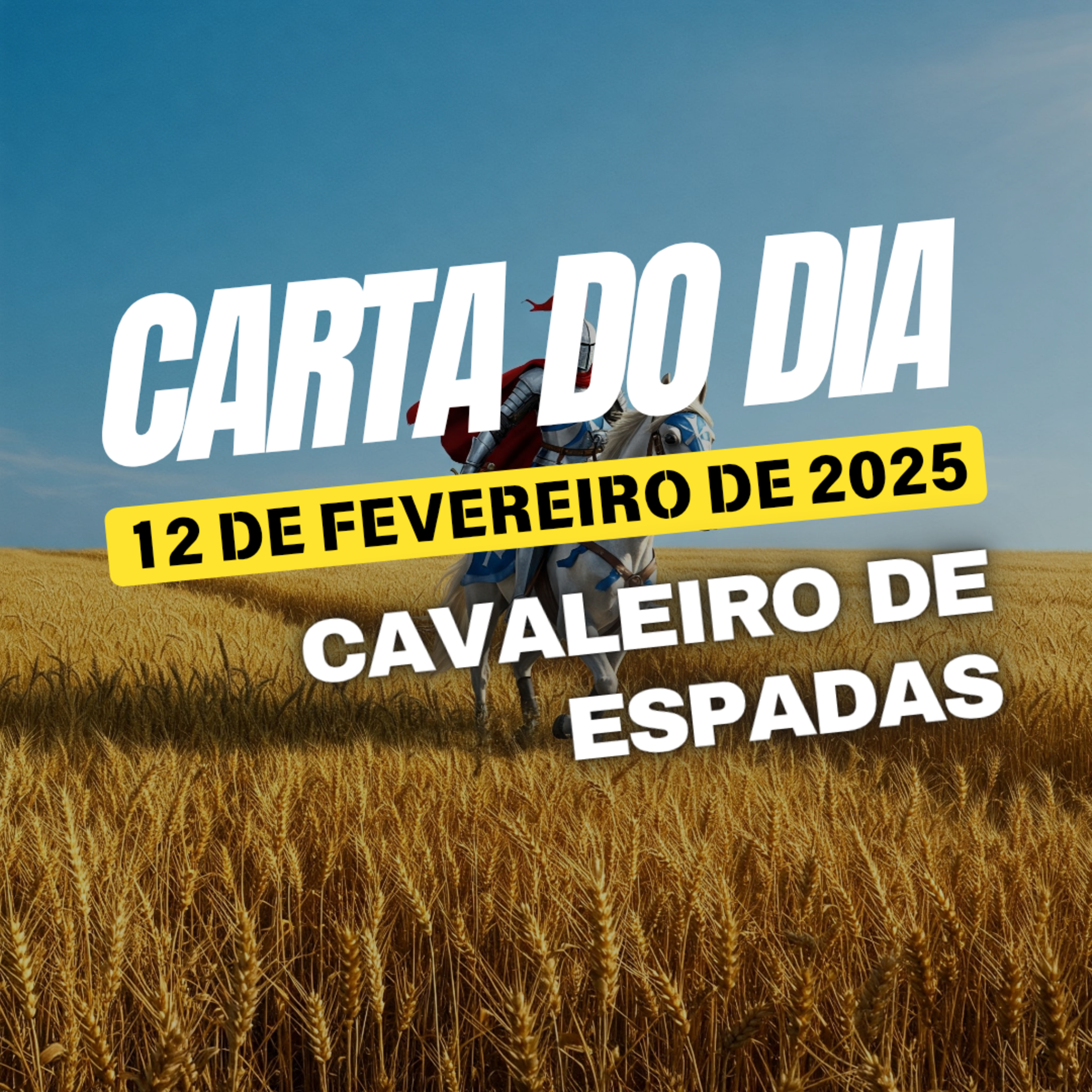 Carta para o dia 12 de Fevereiro de 2025, Cavaleiro de Espadas. episode artwork