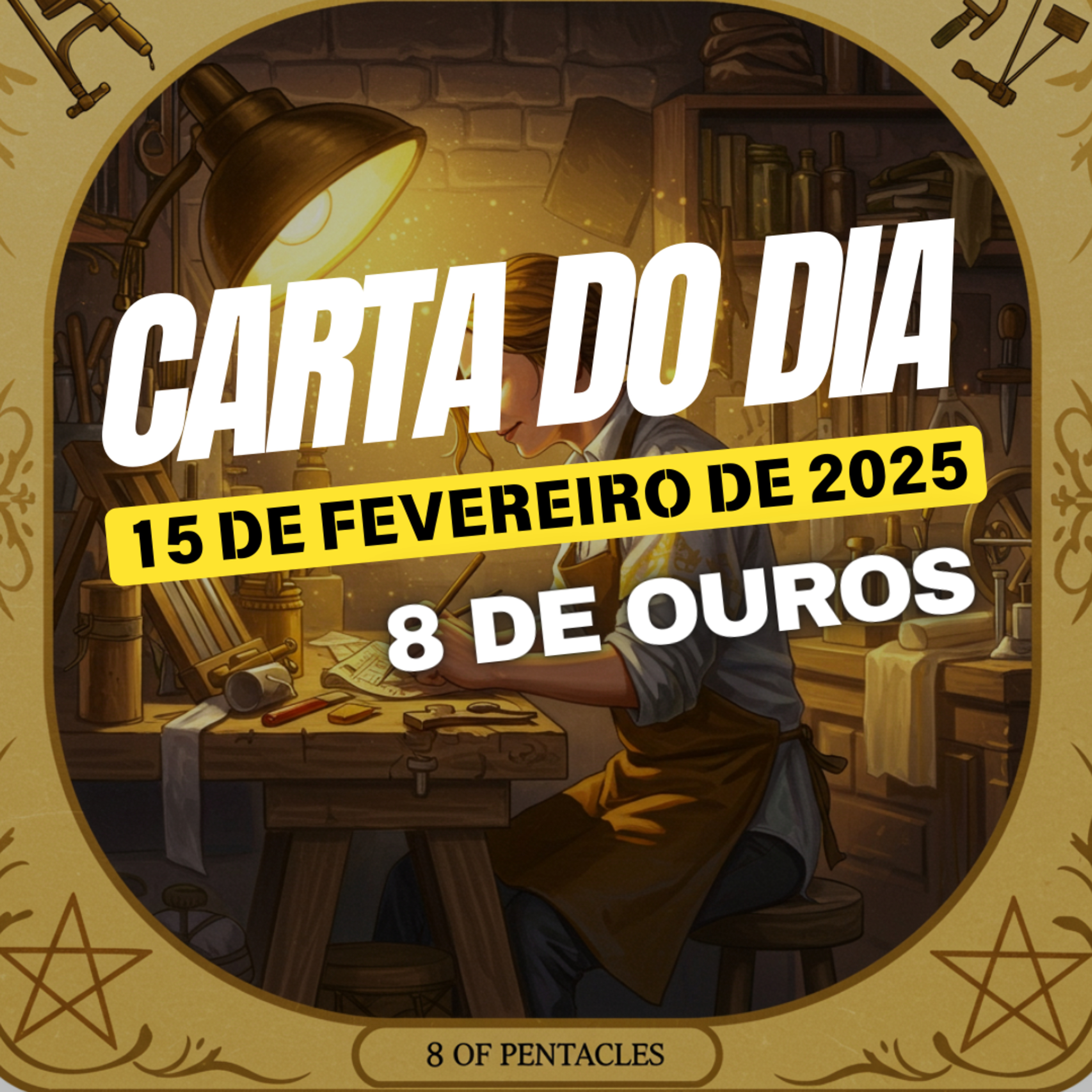 Carta para o dia 15 de Fevereiro de 2025, 8 de Ouros. episode artwork