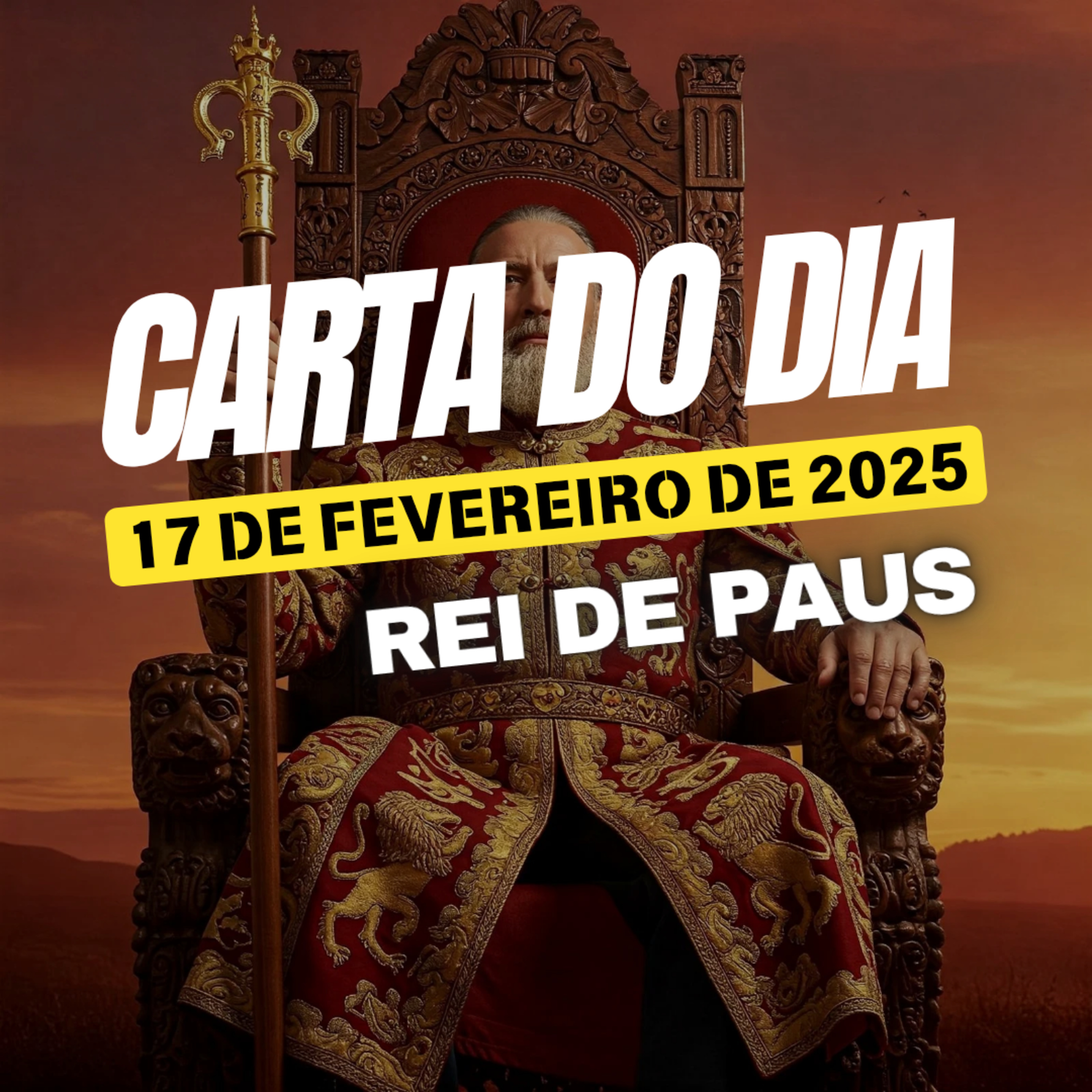 Carta para o dia 17 de Fevereiro de 2025, Rei de Paus. episode artwork