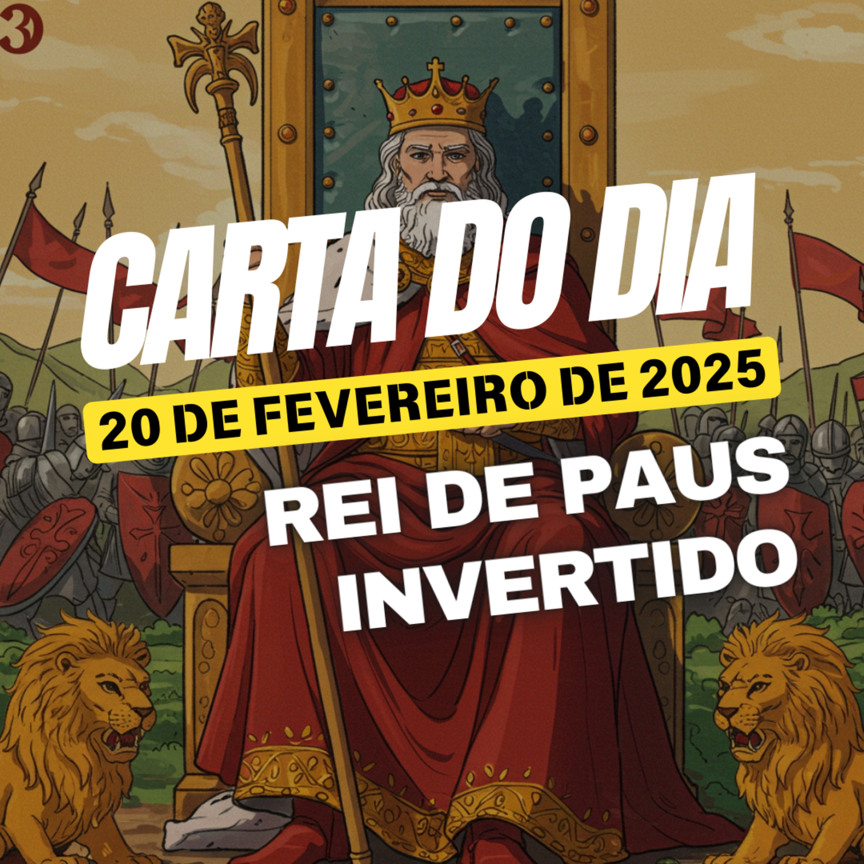 Carta para o dia 20 de Fevereiro de 2025, Rei de Paus Invertido. episode artwork
