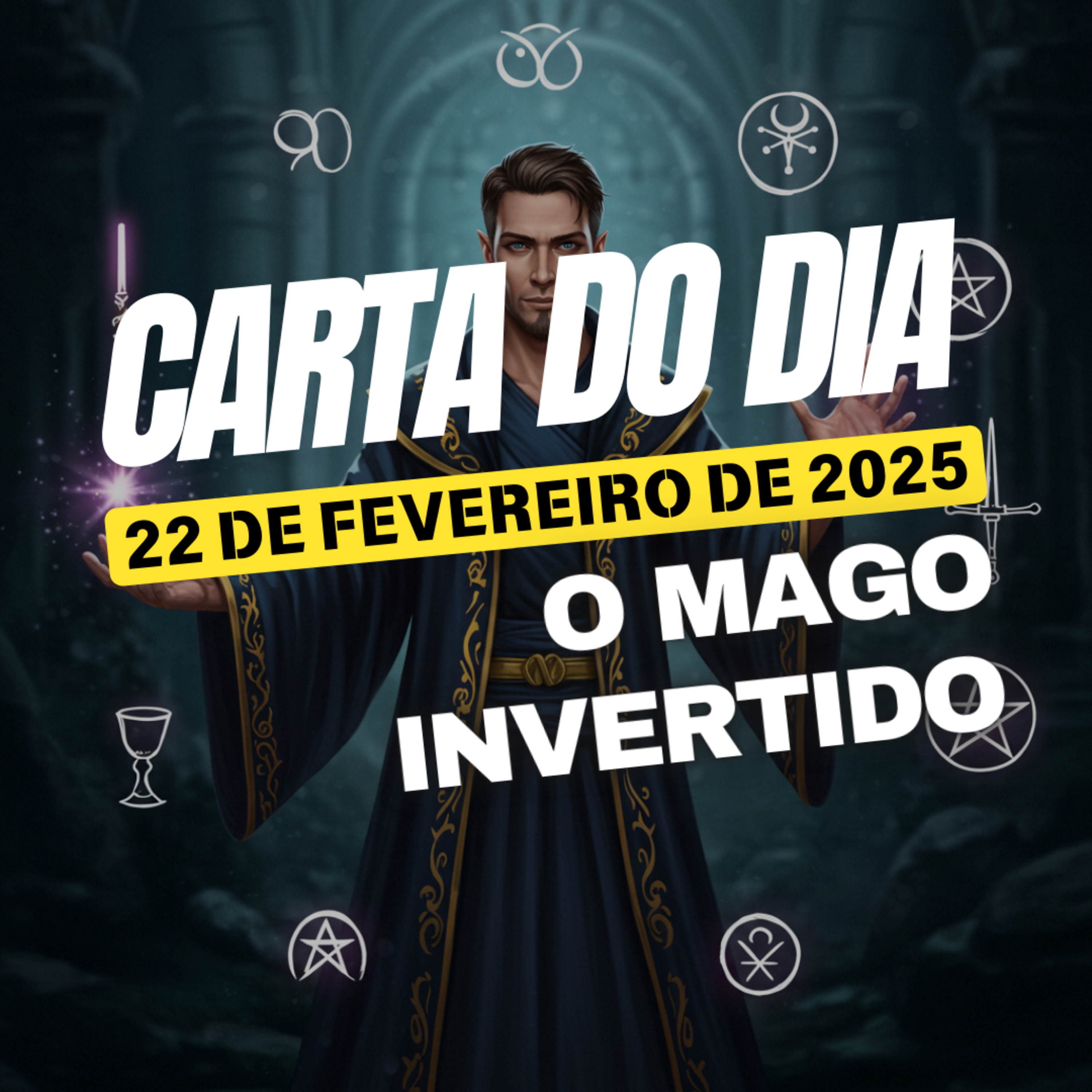 Carta para o dia 22 de Fevereiro de 2025, O Mago Invertido. episode artwork