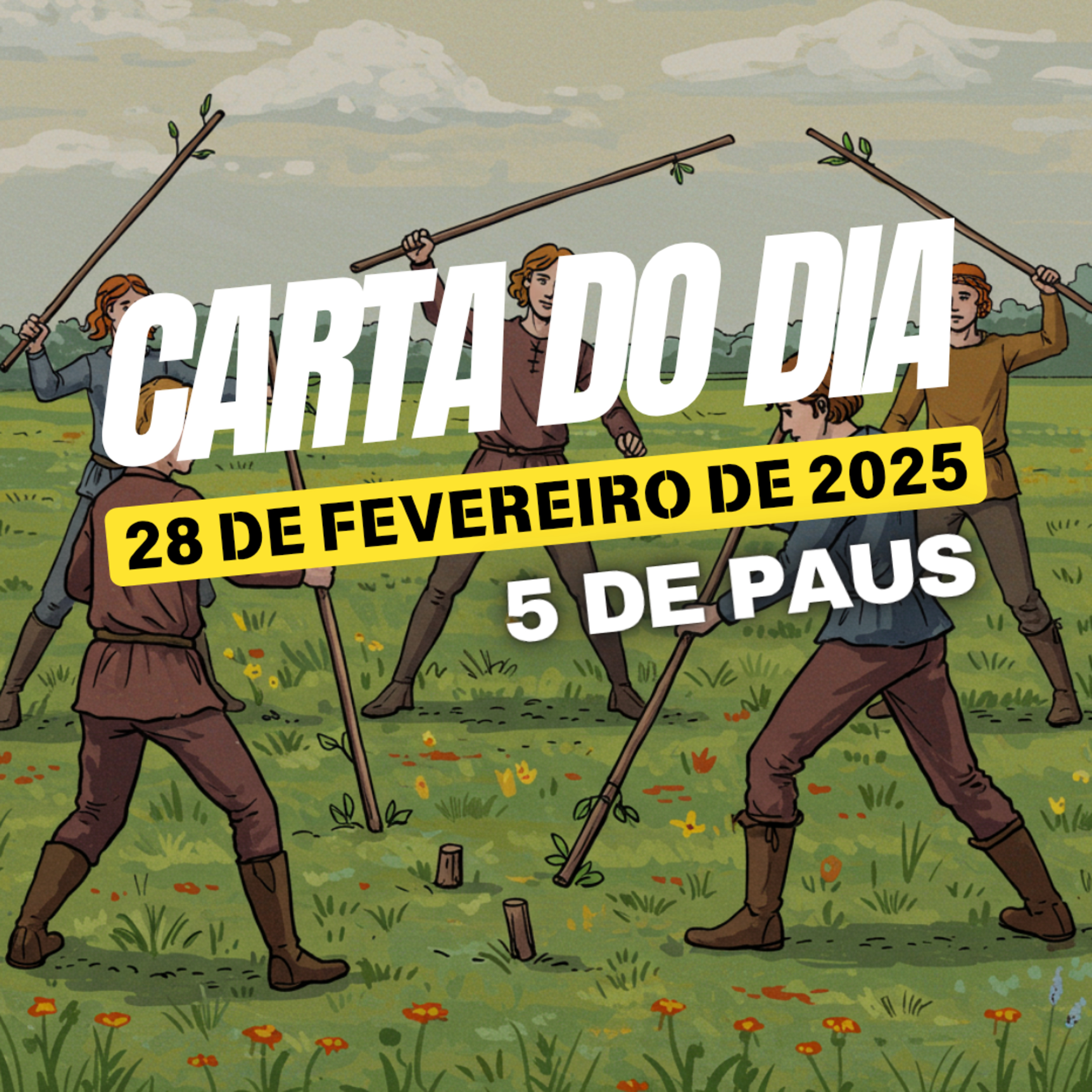 Carta para o dia 28 de Fevereiro de 2025, 5 de Paus. episode artwork