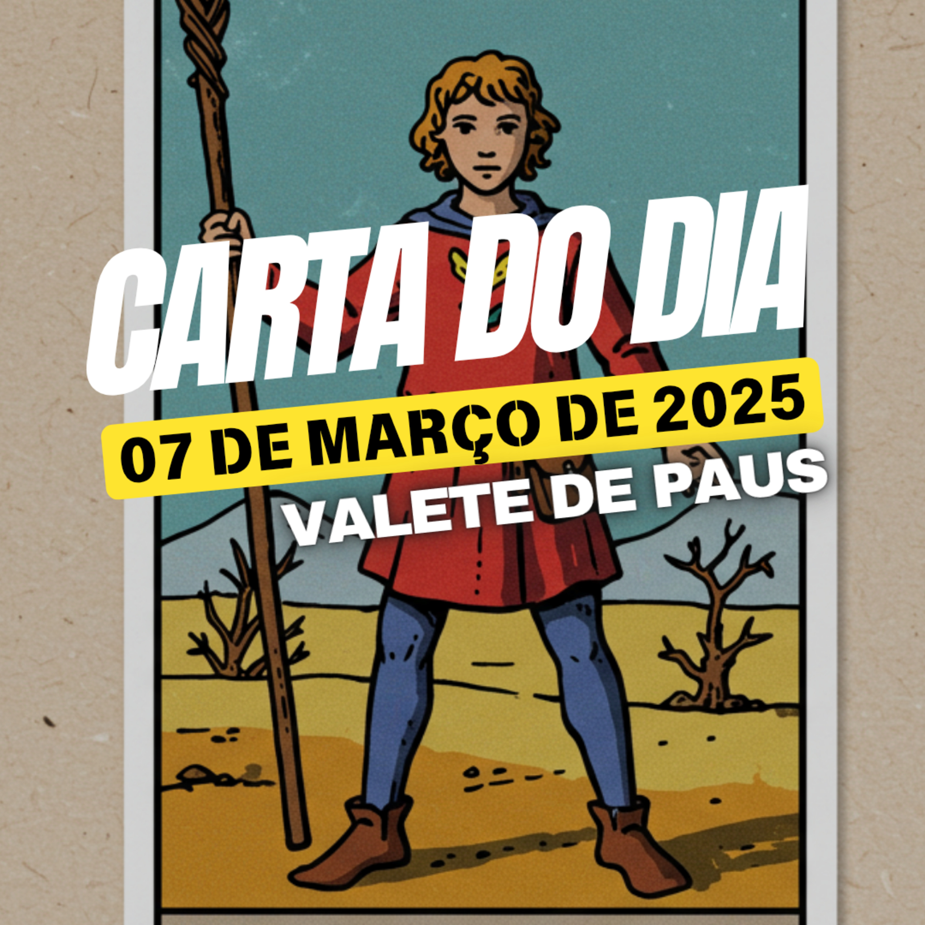 Carta para o dia 7 de Março de 2025, Valete de Paus. episode artwork