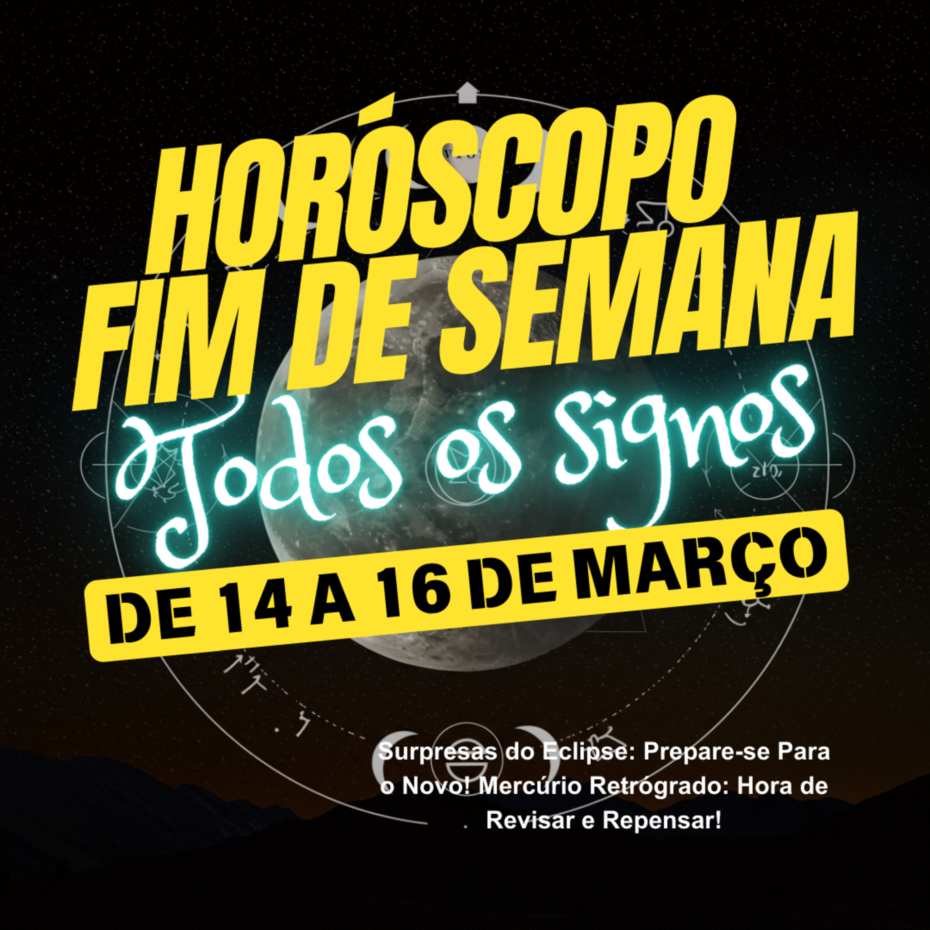 Horóscopo para o Fim de Semana, de 14 a 16 de Março de 2025. Todos os signos. episode artwork