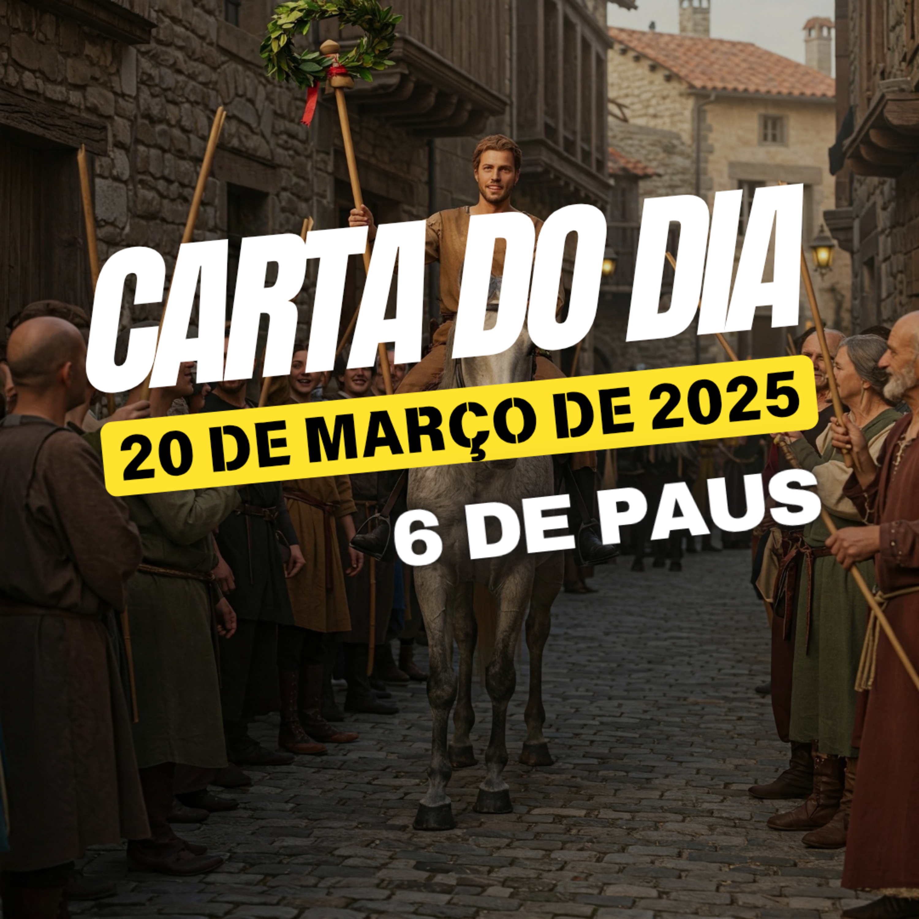 Carta para o dia 20 de Março de 2025, 6 de Paus. episode artwork