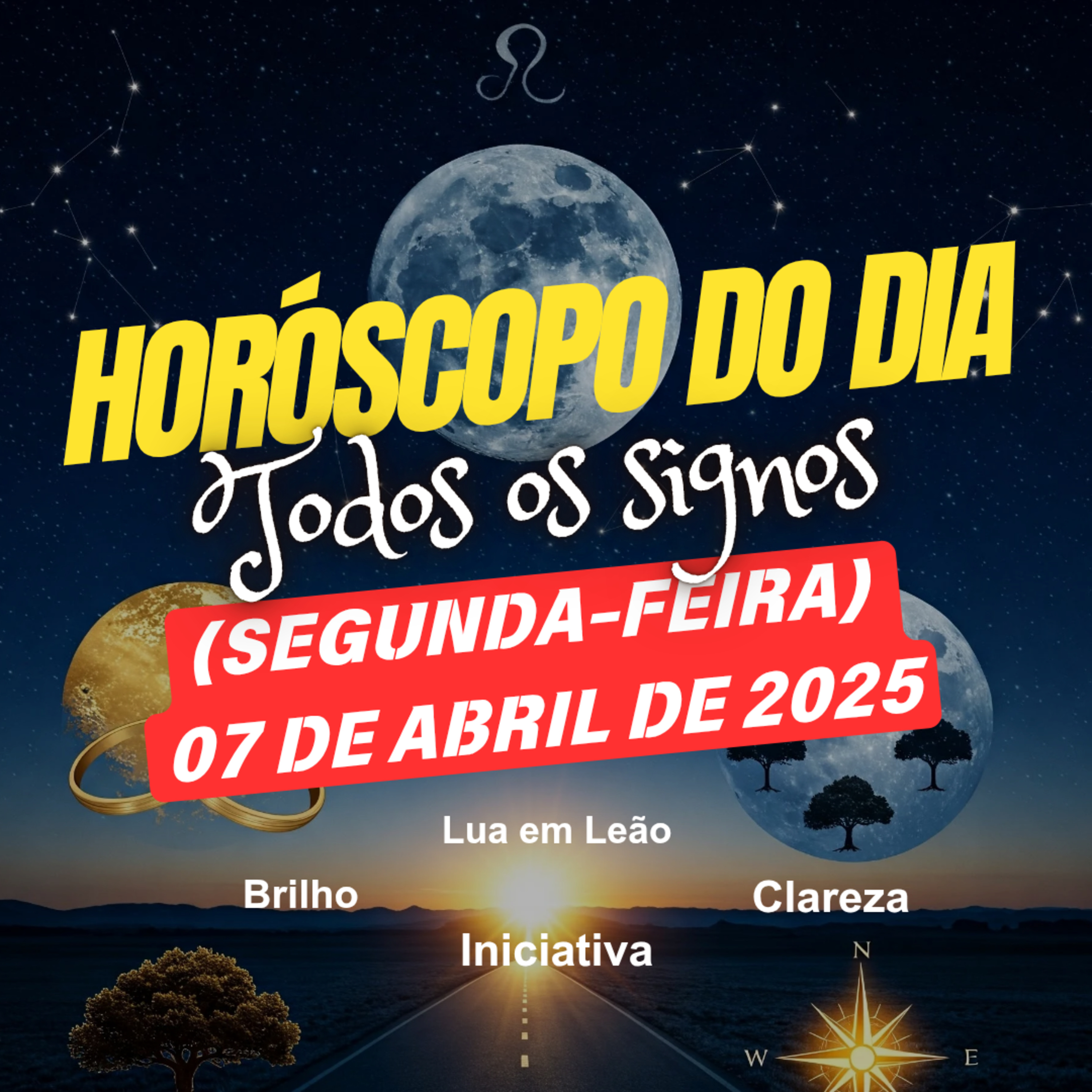 Horóscopo do Dia, Segunda-feira, 7 de Abril de 2025. Todos os signos.