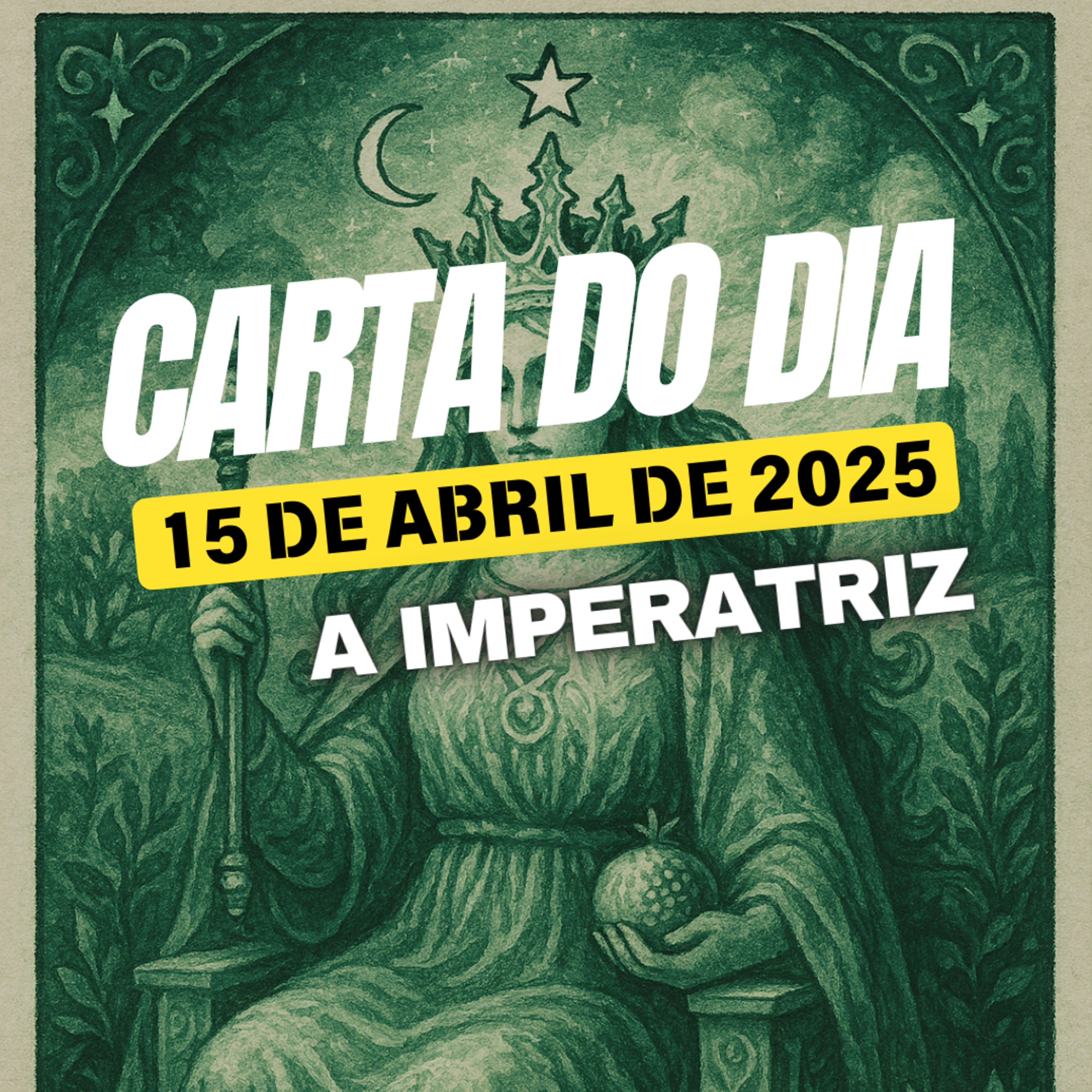 Carta para o dia 15 de Abril de 2025, A Imperatriz. episode artwork