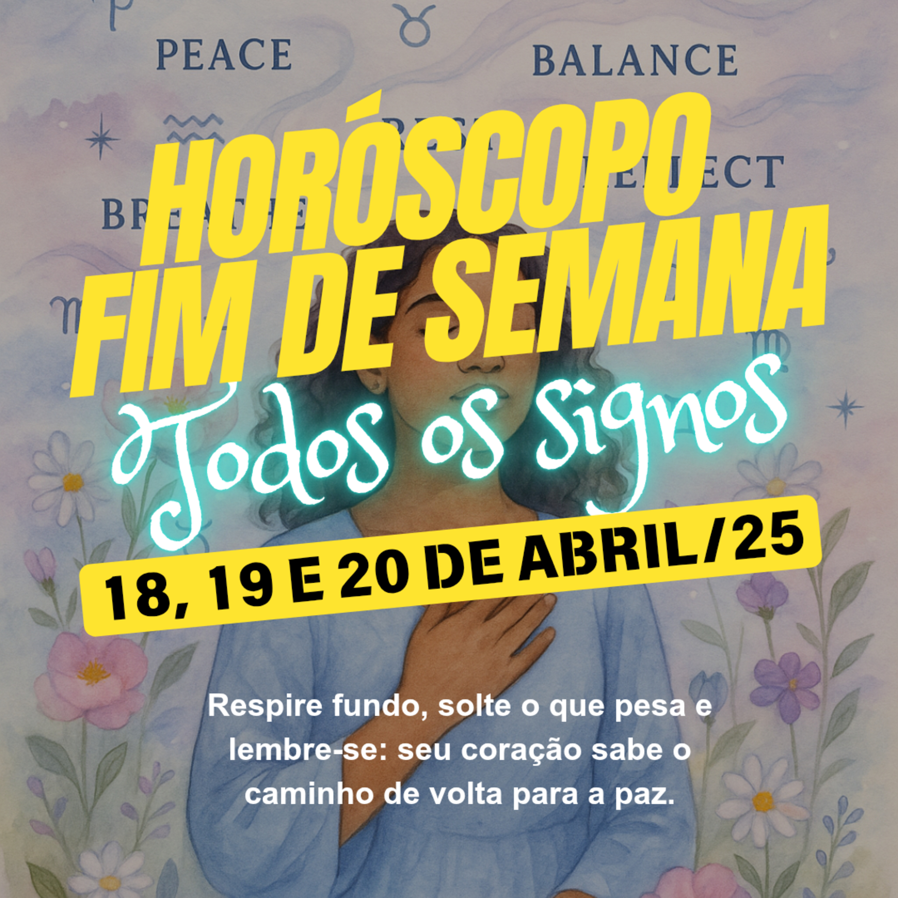 Horóscopo para o Fim de Semana, de 18 a 20 de Abril de 2025. Todos os signos. episode artwork