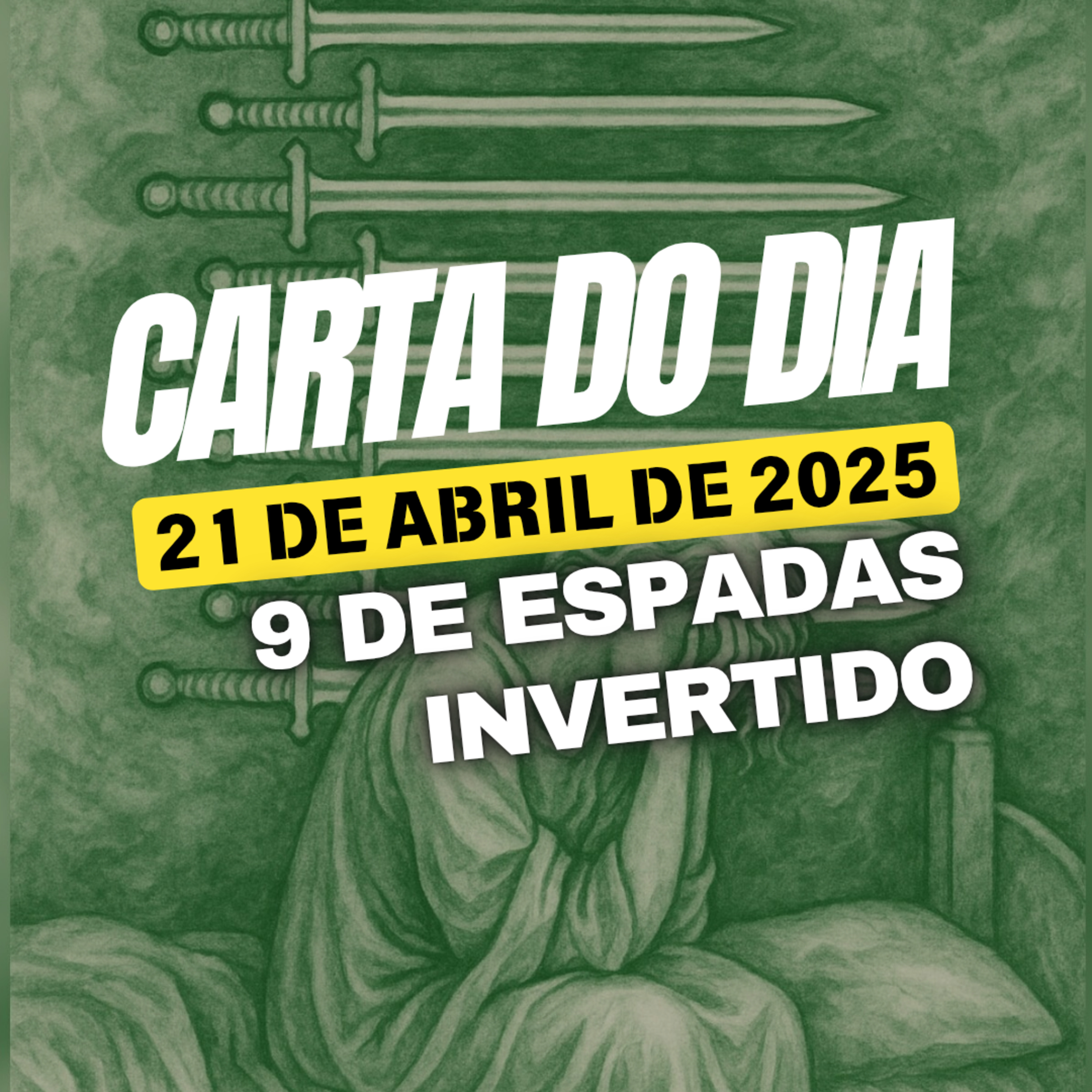Carta para o dia 21 de Abril de 2025, 9 de Espadas Invertido. episode artwork