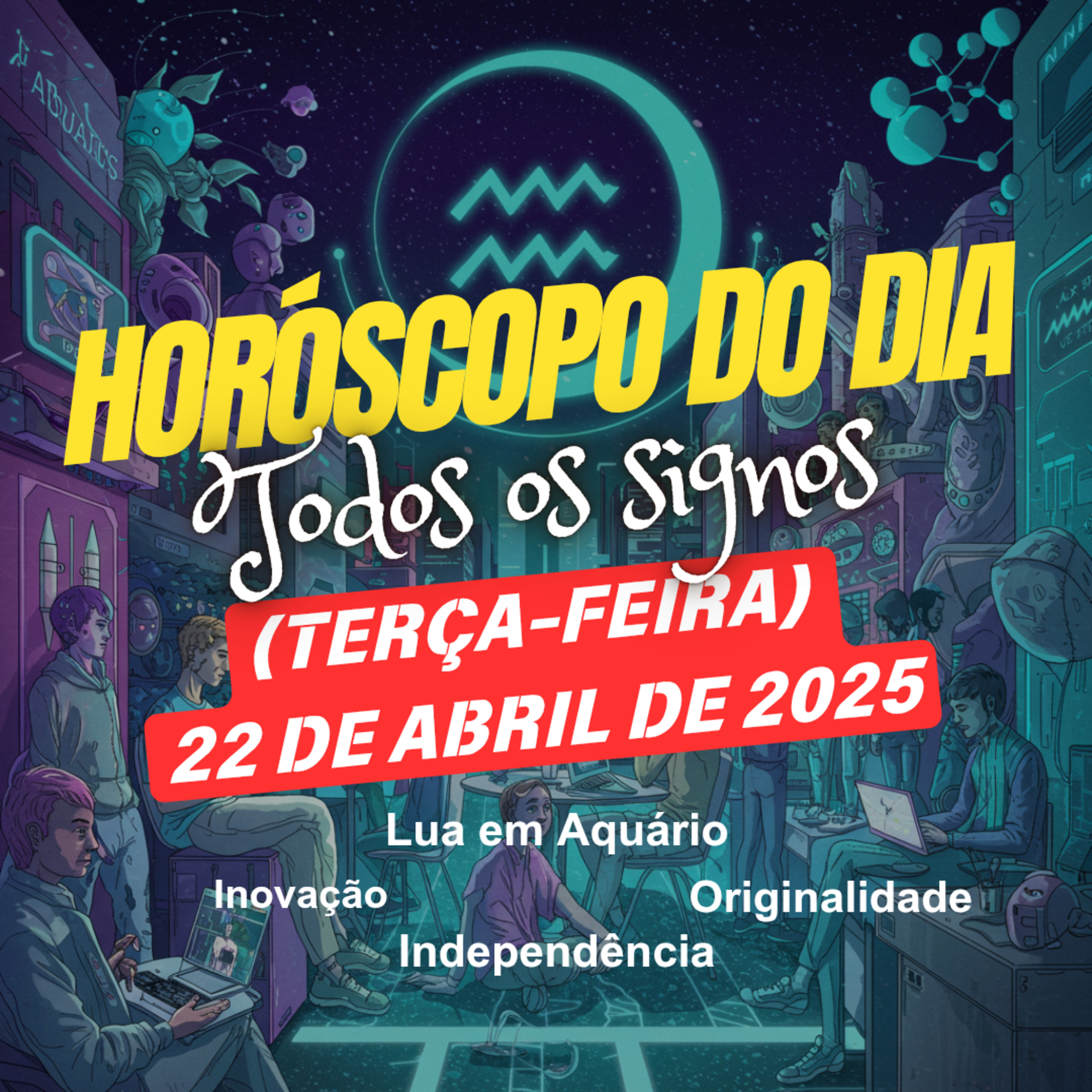 Horóscopo do Dia, Terça-feira, 22 de Abril de 2025. Todos os signos. episode artwork