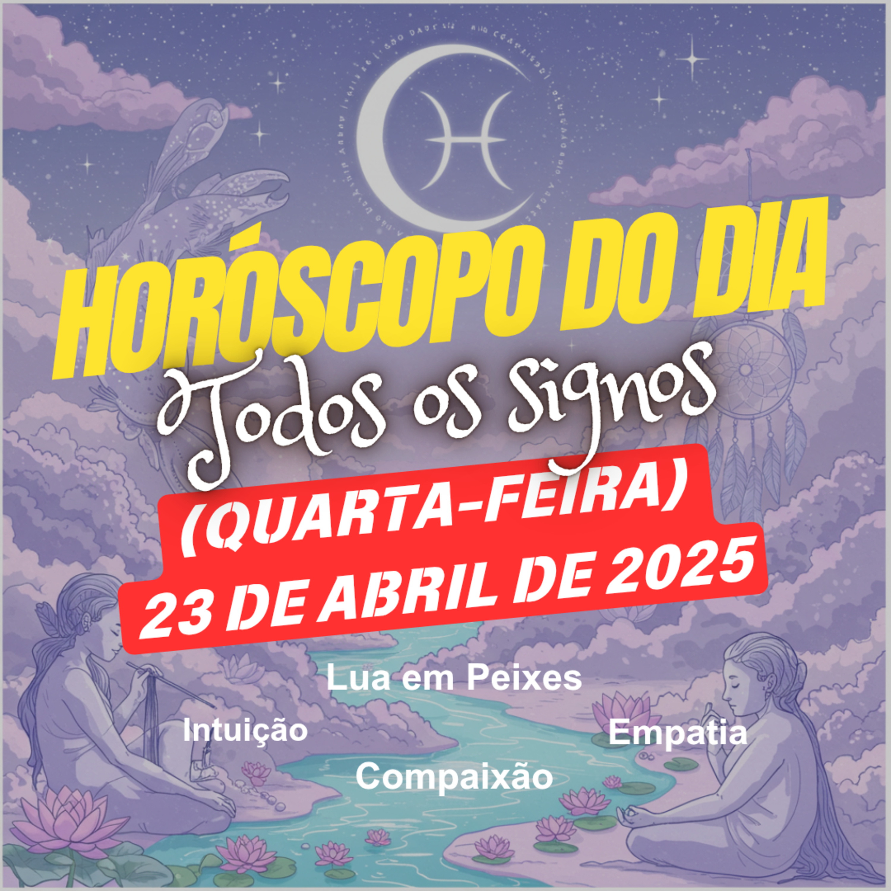 Horóscopo do Dia, Quarta-feira, 23 de Abril de 2025. Todos os signos. episode artwork