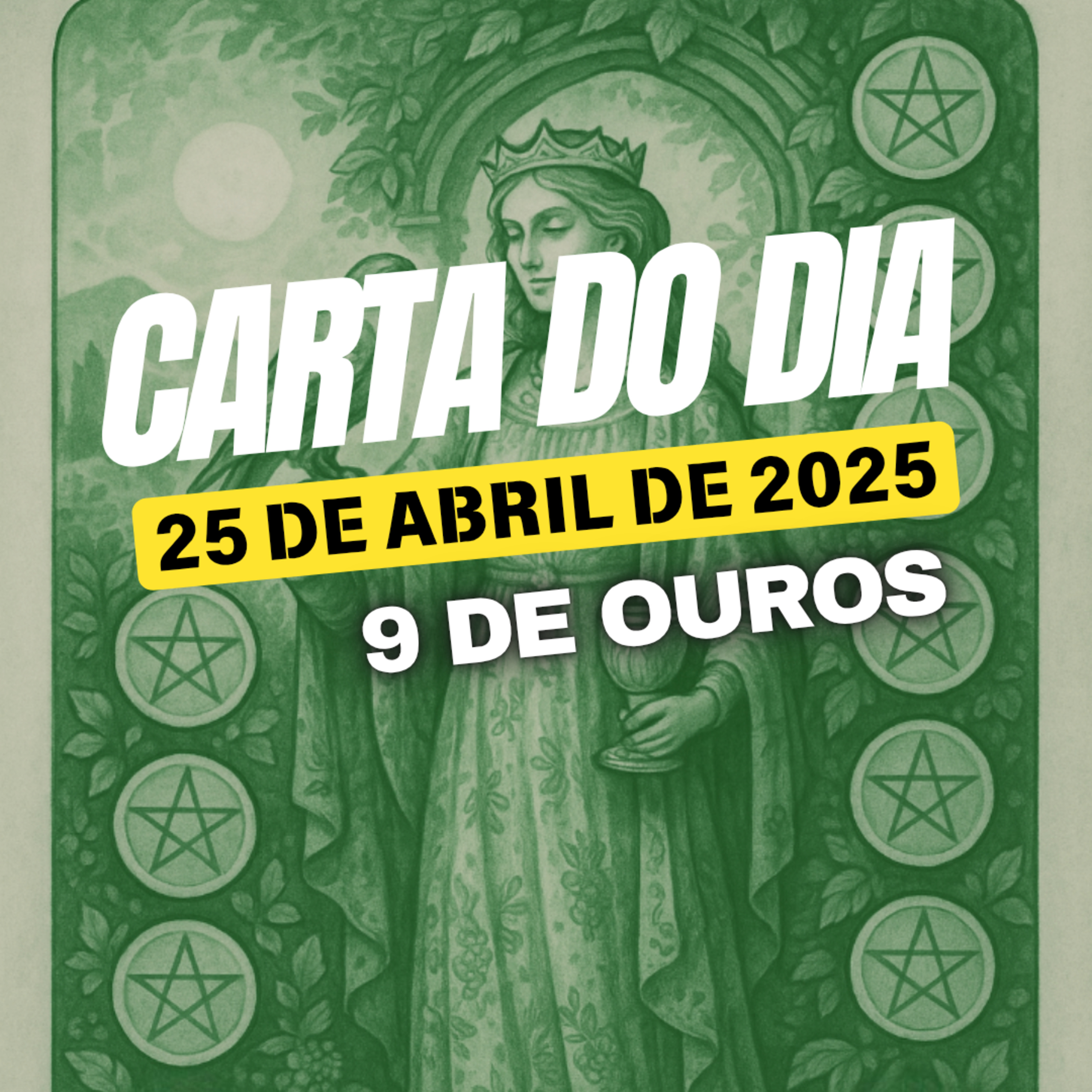 Carta para o dia 25 de Abril de 2025, 9 de Ouros. episode artwork