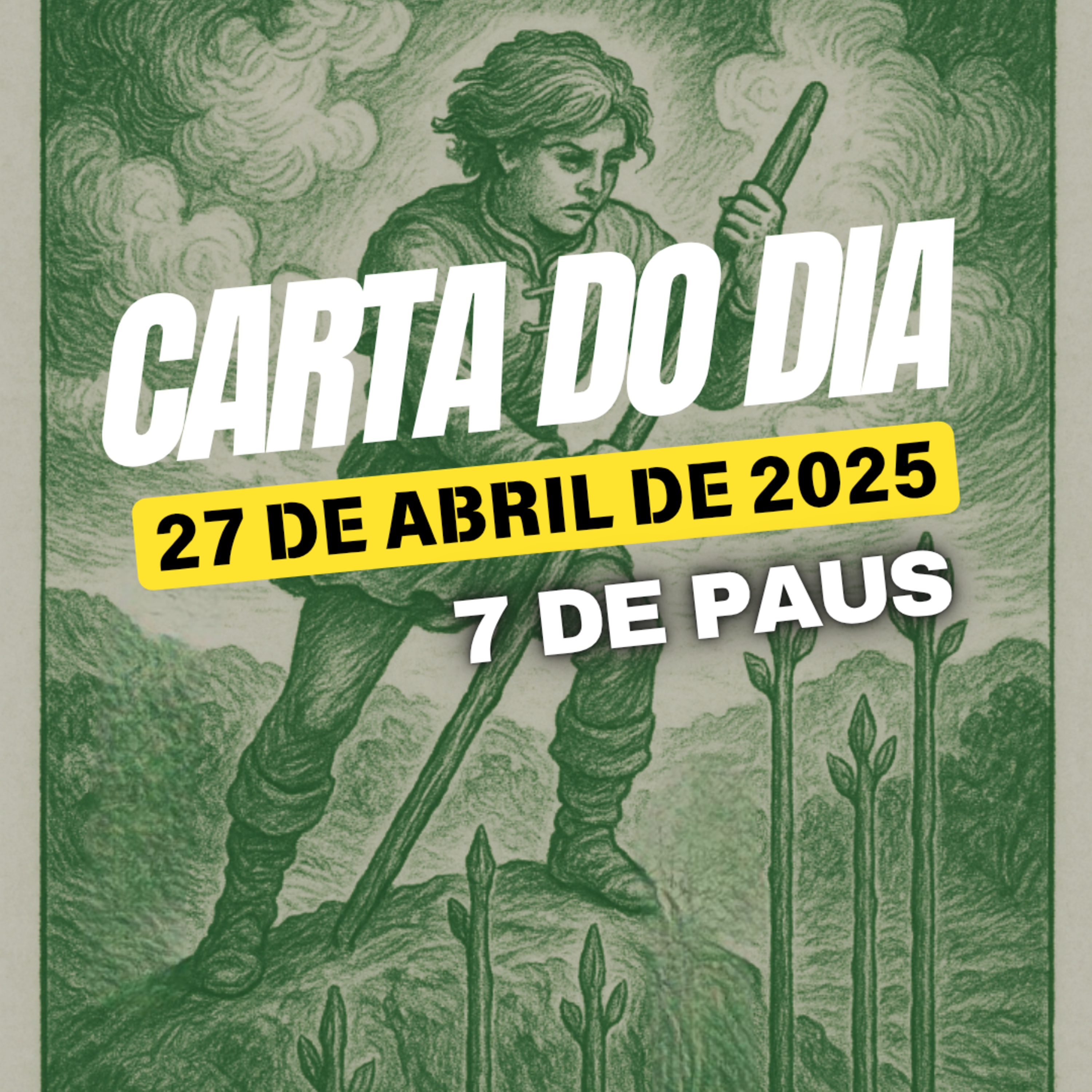 Carta para o dia 27 de Abril de 2025, 7 de Paus. episode artwork