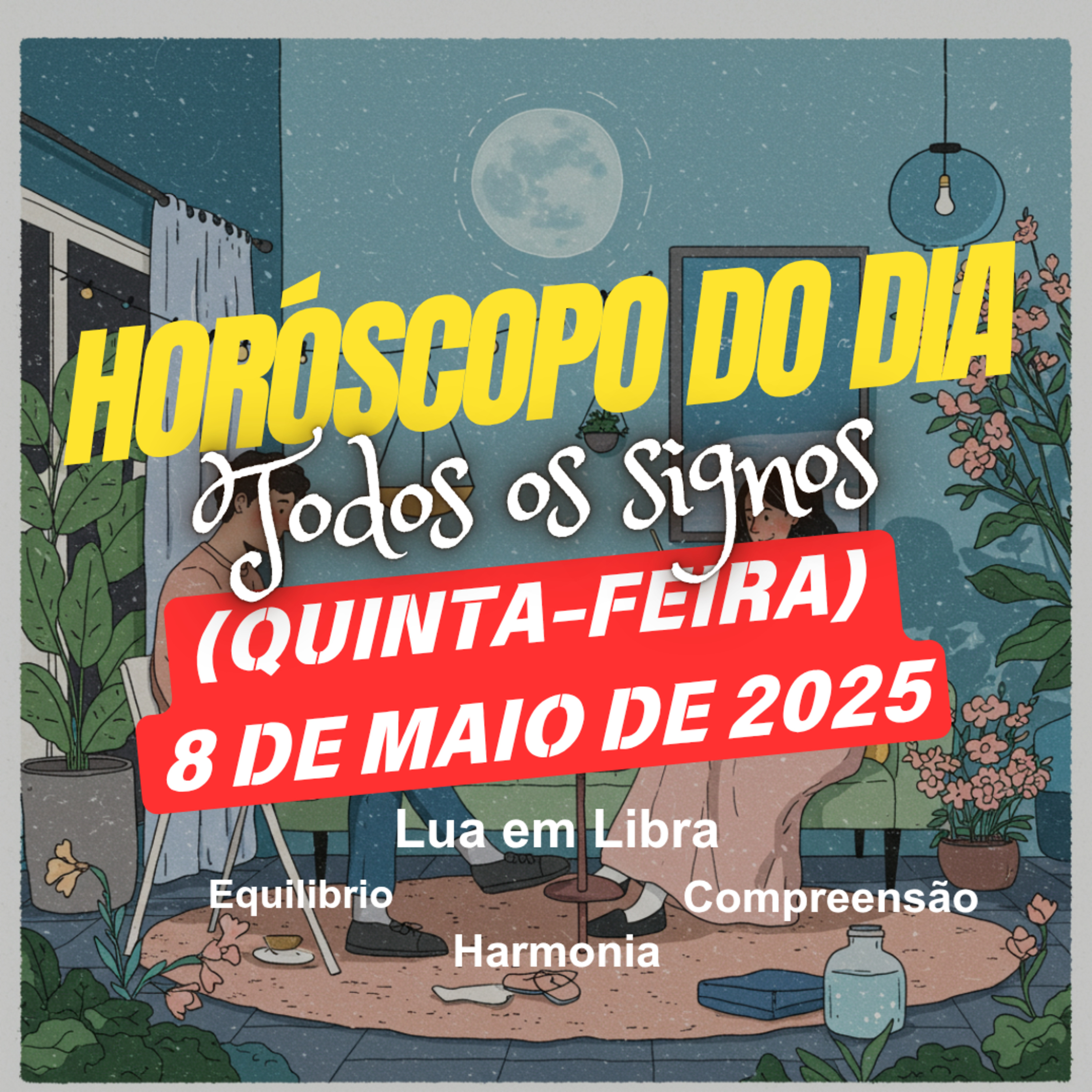 Horóscopo do Dia, Quinta-feira, 8 de Maio de 2025. Todos os signos. episode artwork