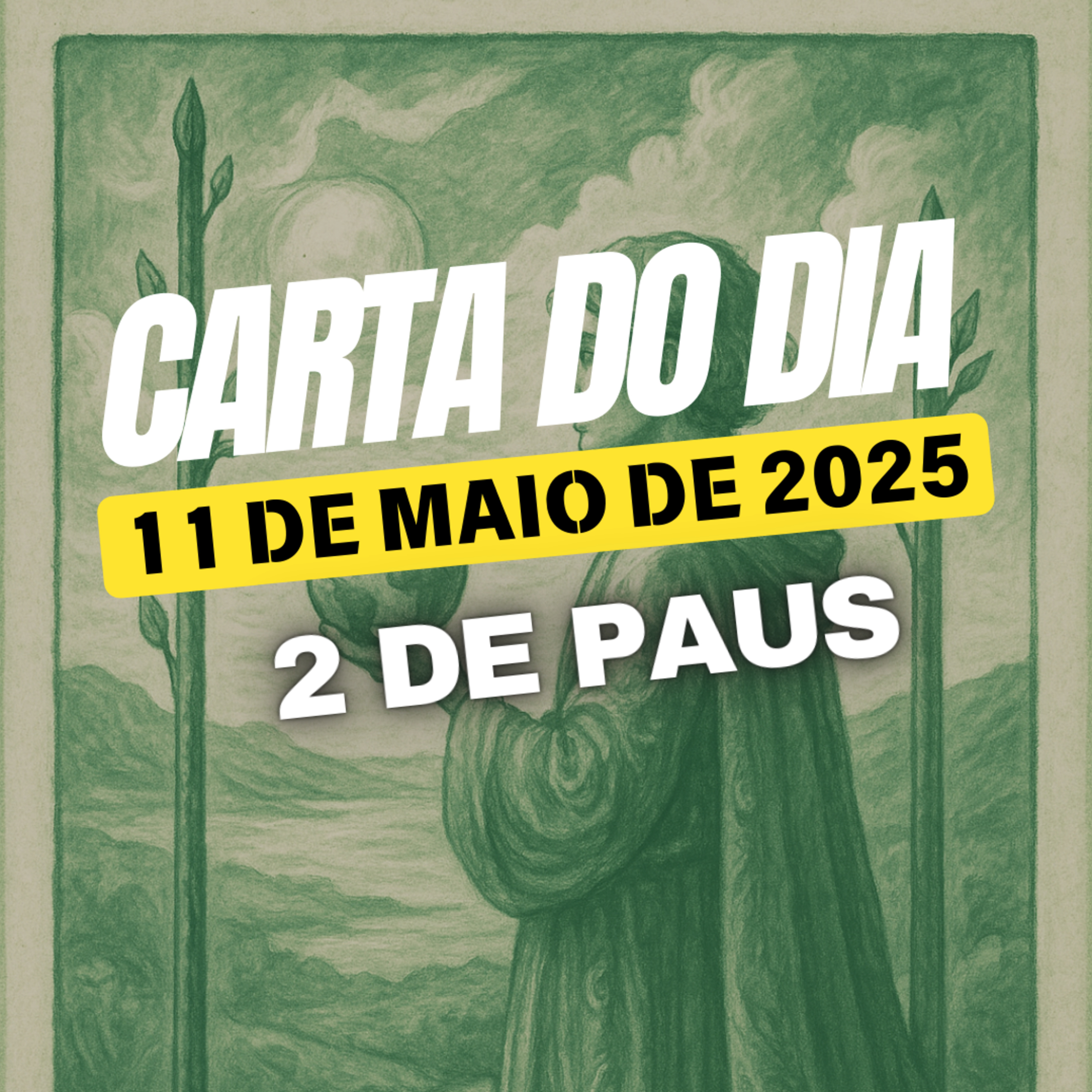 Carta para o dia 11 de Maio de 2025, 2 de Paus. episode artwork