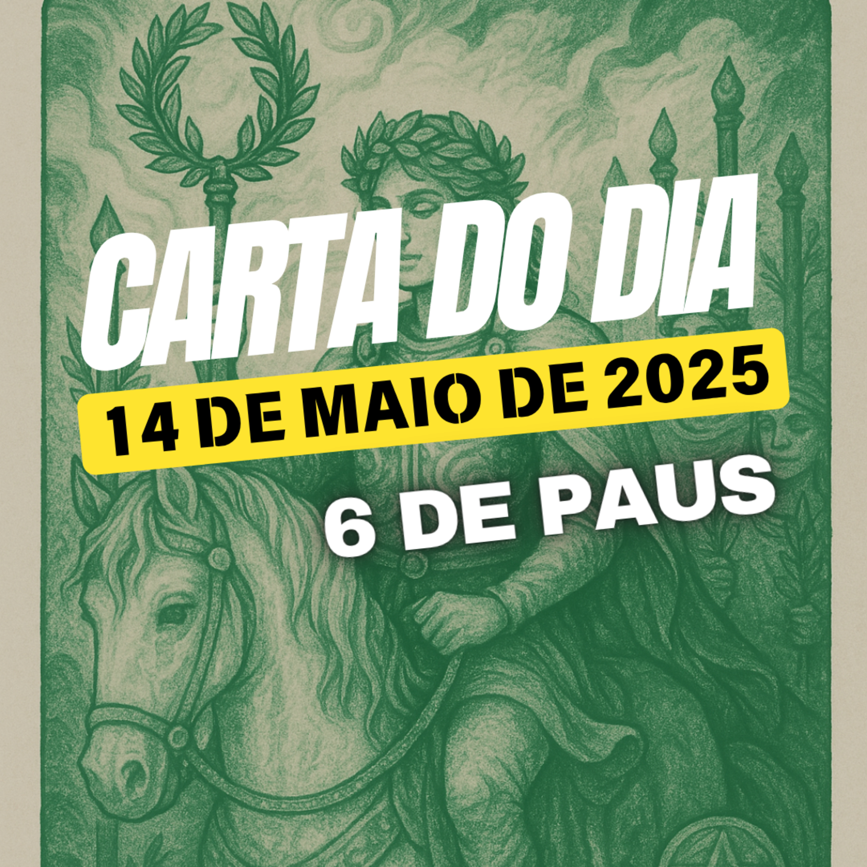 Carta para o dia 14 de Maio de 2025, 6 de Paus. episode artwork