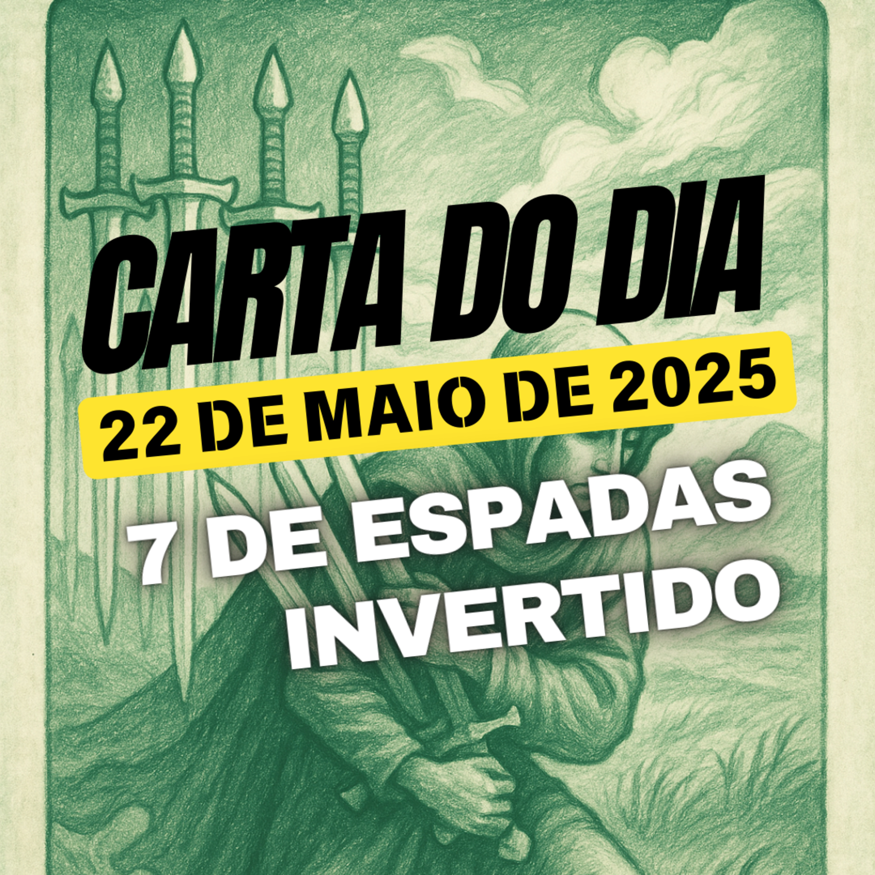 Carta para o dia 22 de Maio de 2025, 7 de Espadas Invertido. episode artwork