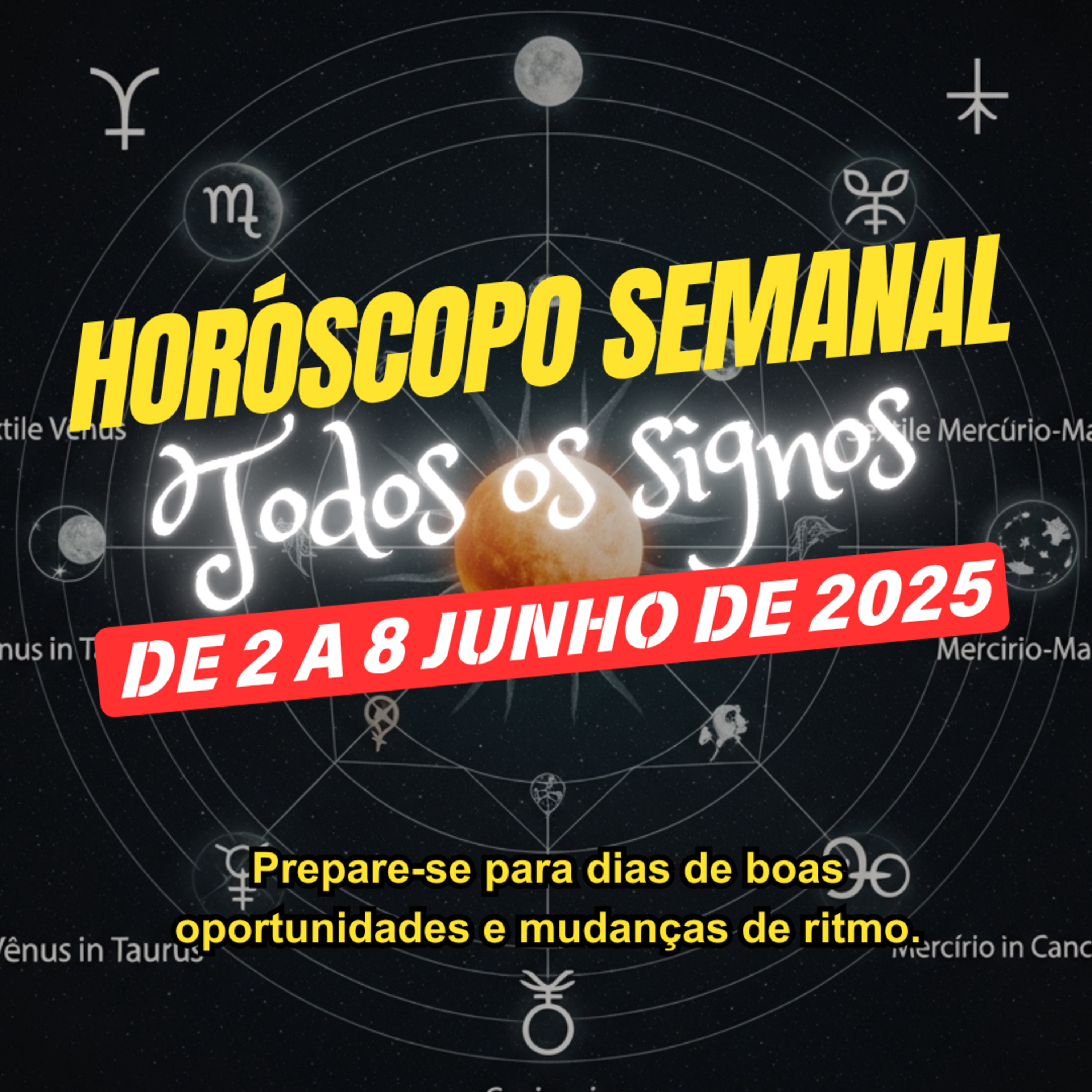 Horóscopo Semanal, De 2 a 8 de Junho de 2025. Todos os signos. episode artwork
