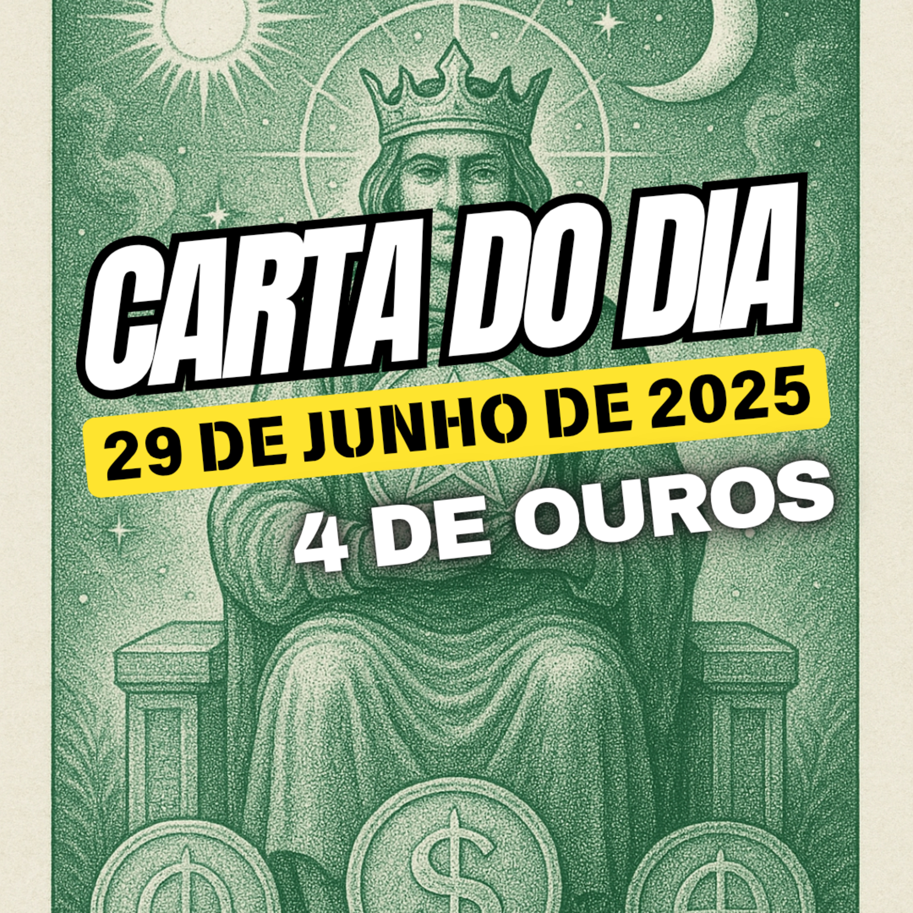 Carta para o dia 29 de Junho de 2025, 4 de Ouros. episode artwork