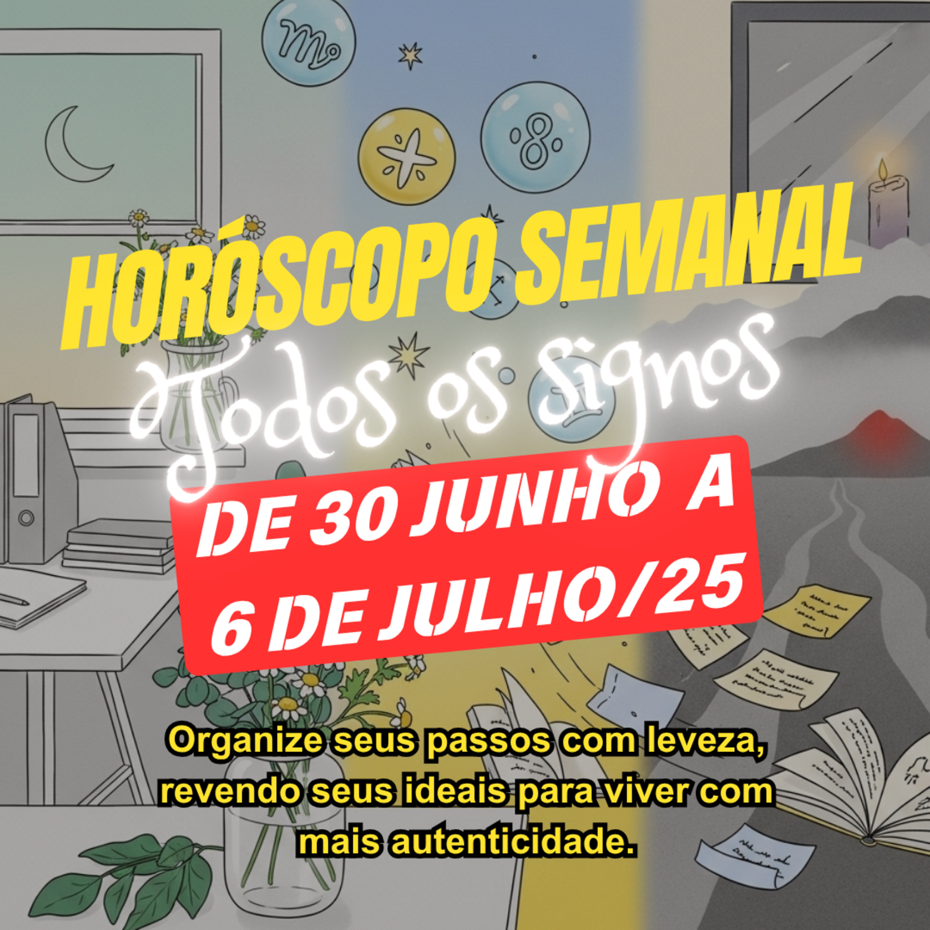 Horóscopo Semanal, De 30 de Junho a 6 de Julho de 2025. Todos os signos. episode artwork