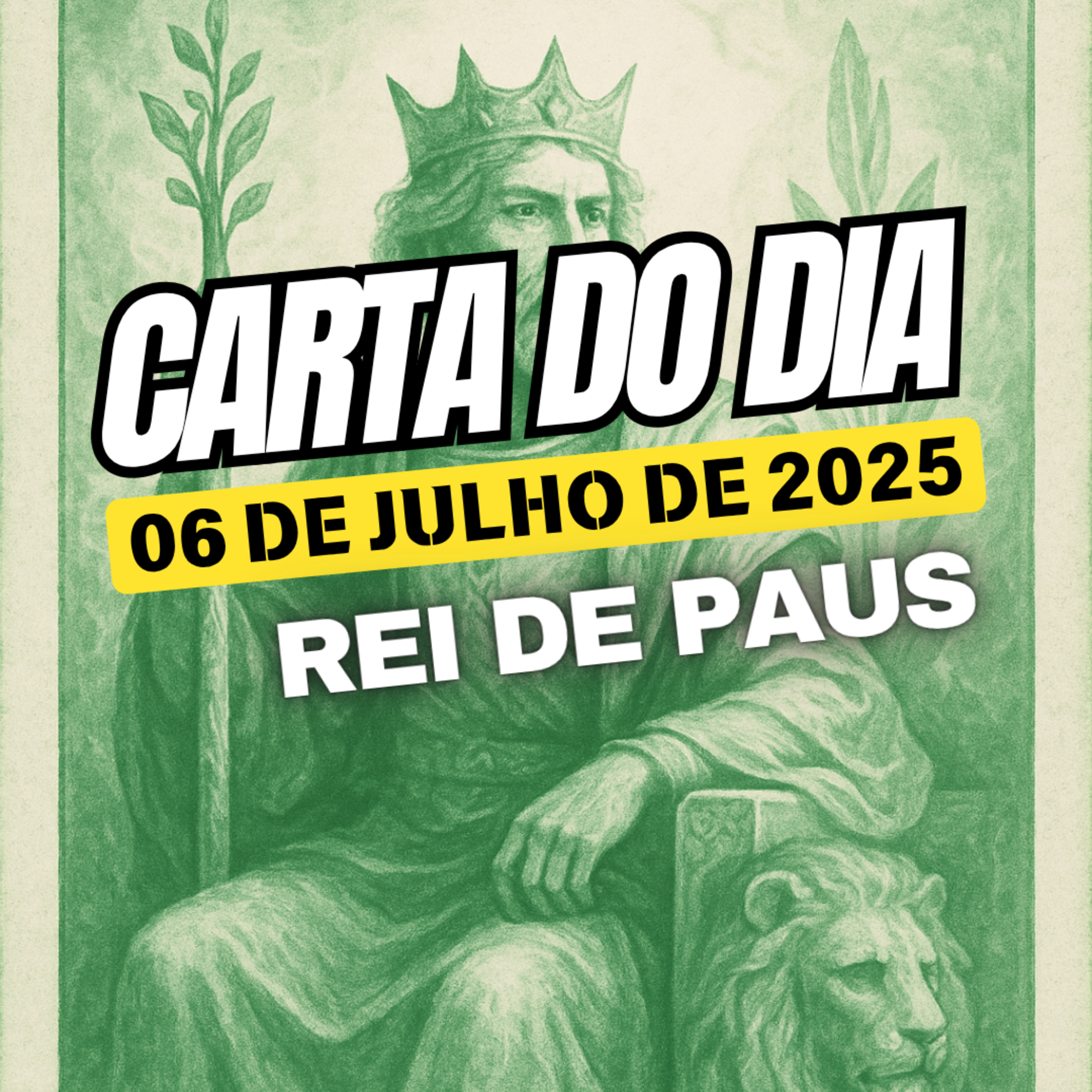 Carta para o dia 6 de Julho de 2025, Rei de Paus. episode artwork