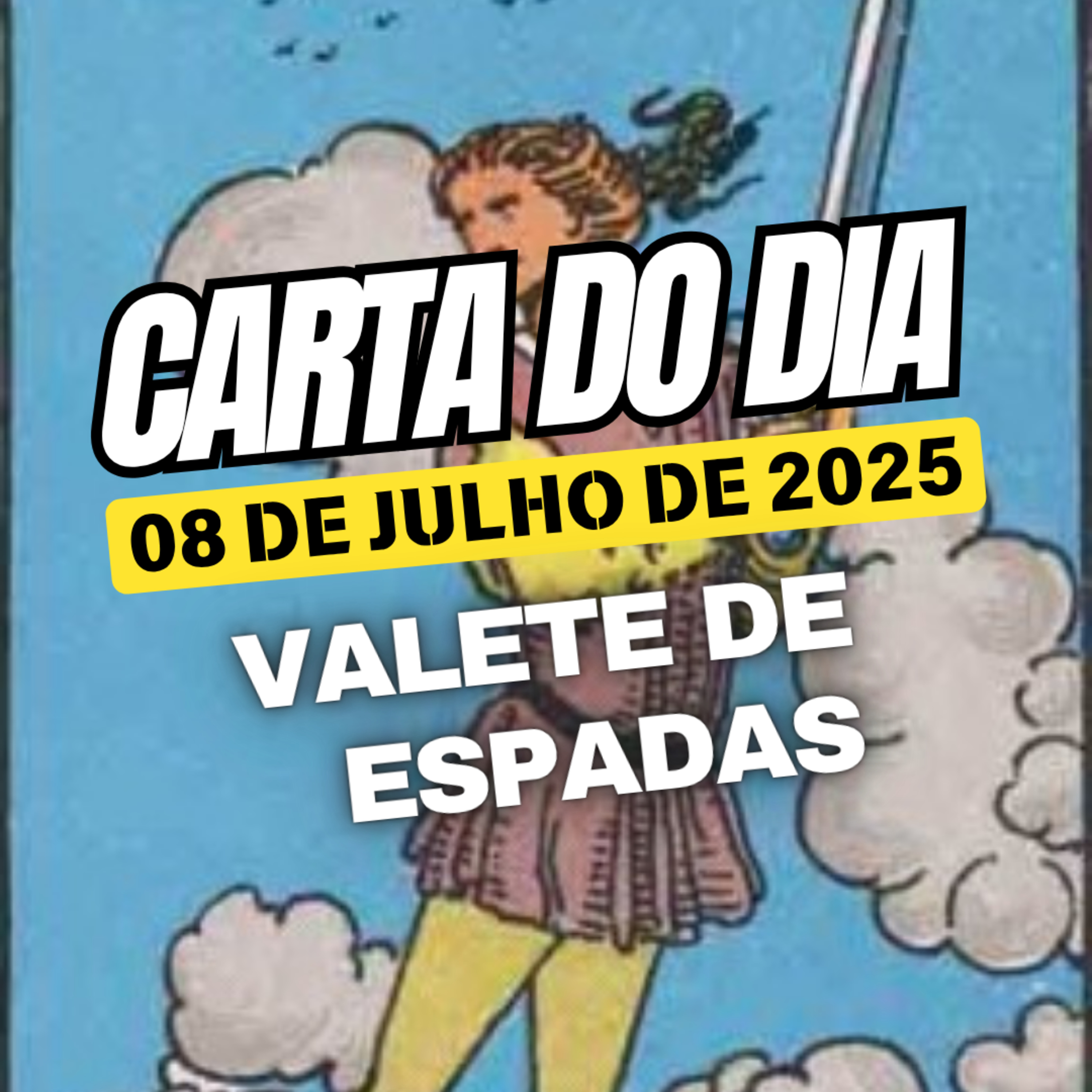 Carta para o dia 8 de Julho de 2025, Valete de Espadas. episode artwork