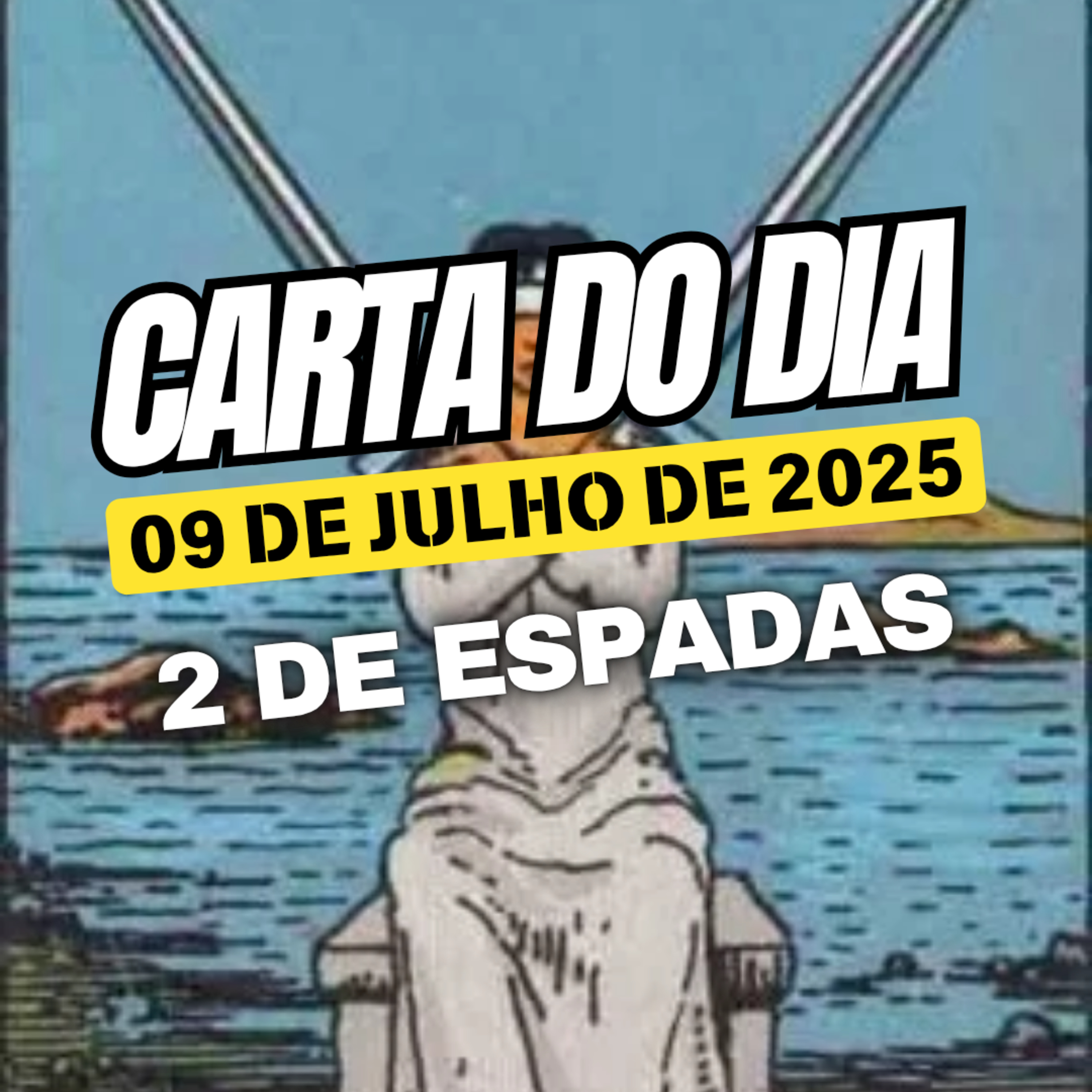 Carta para o dia 9 de Julho de 2025, 2 de Espadas. episode artwork