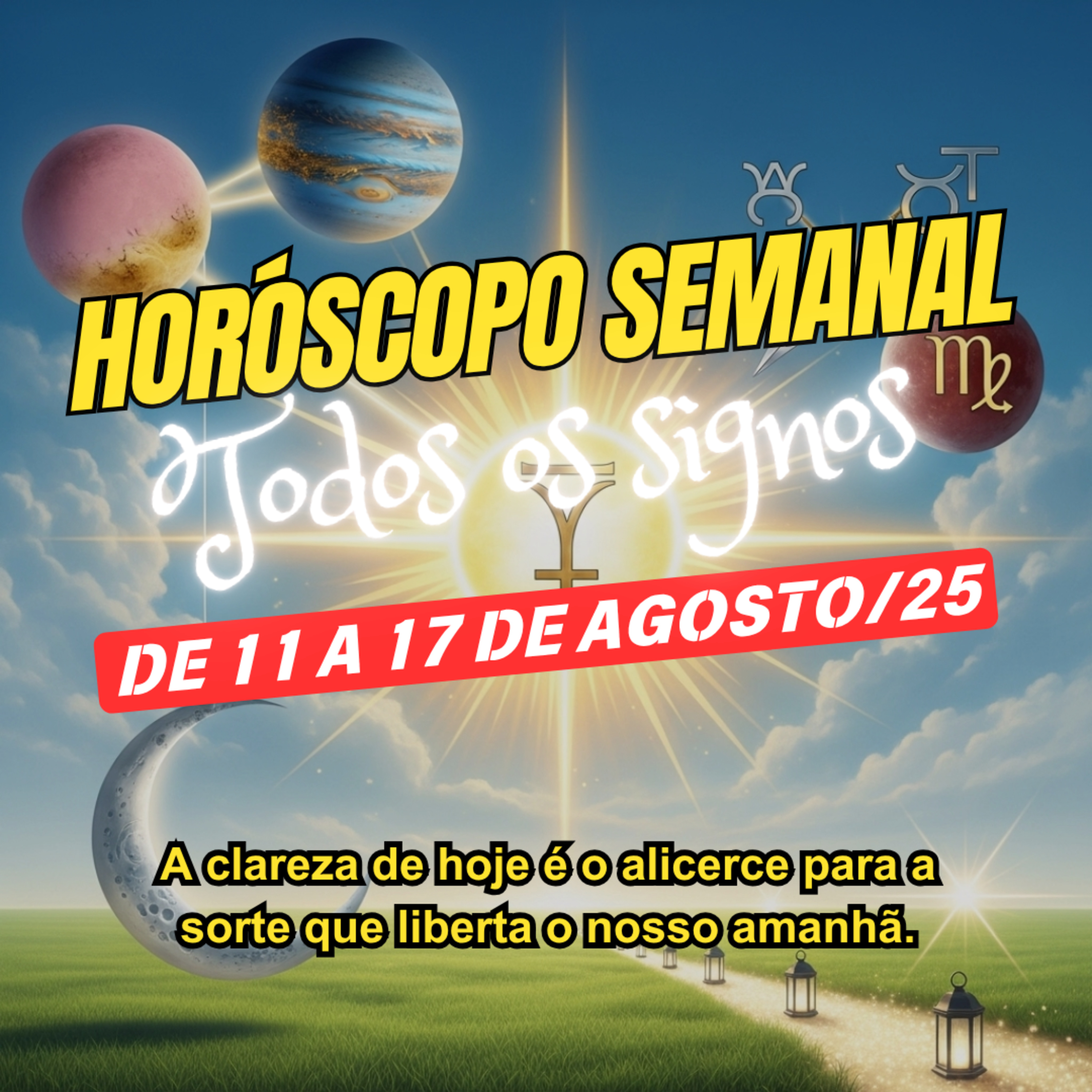 Horóscopo Semanal, De 11 a 17 de Agosto de 2025. Todos os signos. episode artwork