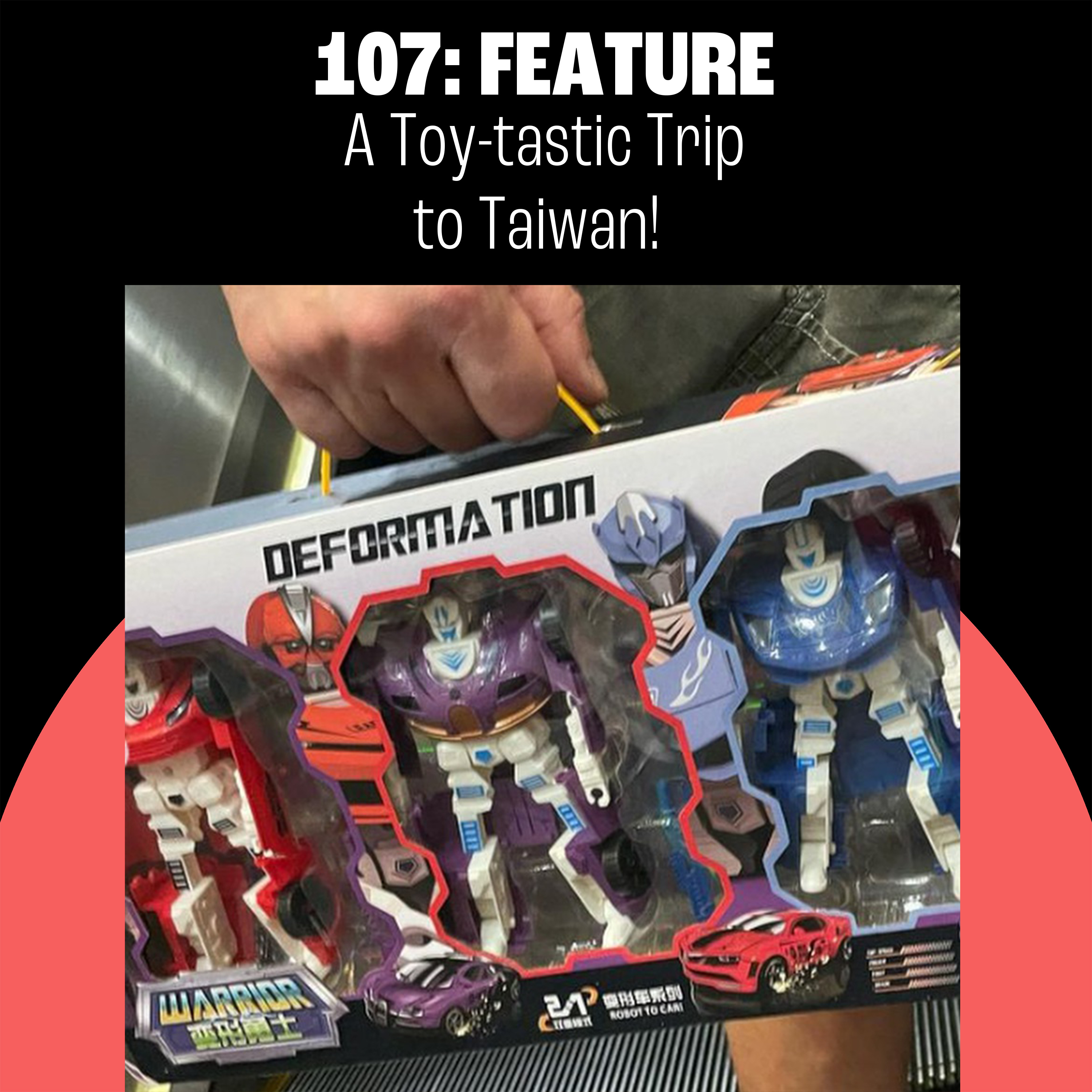 107: A Toy-tastic Trip to Taiwan!