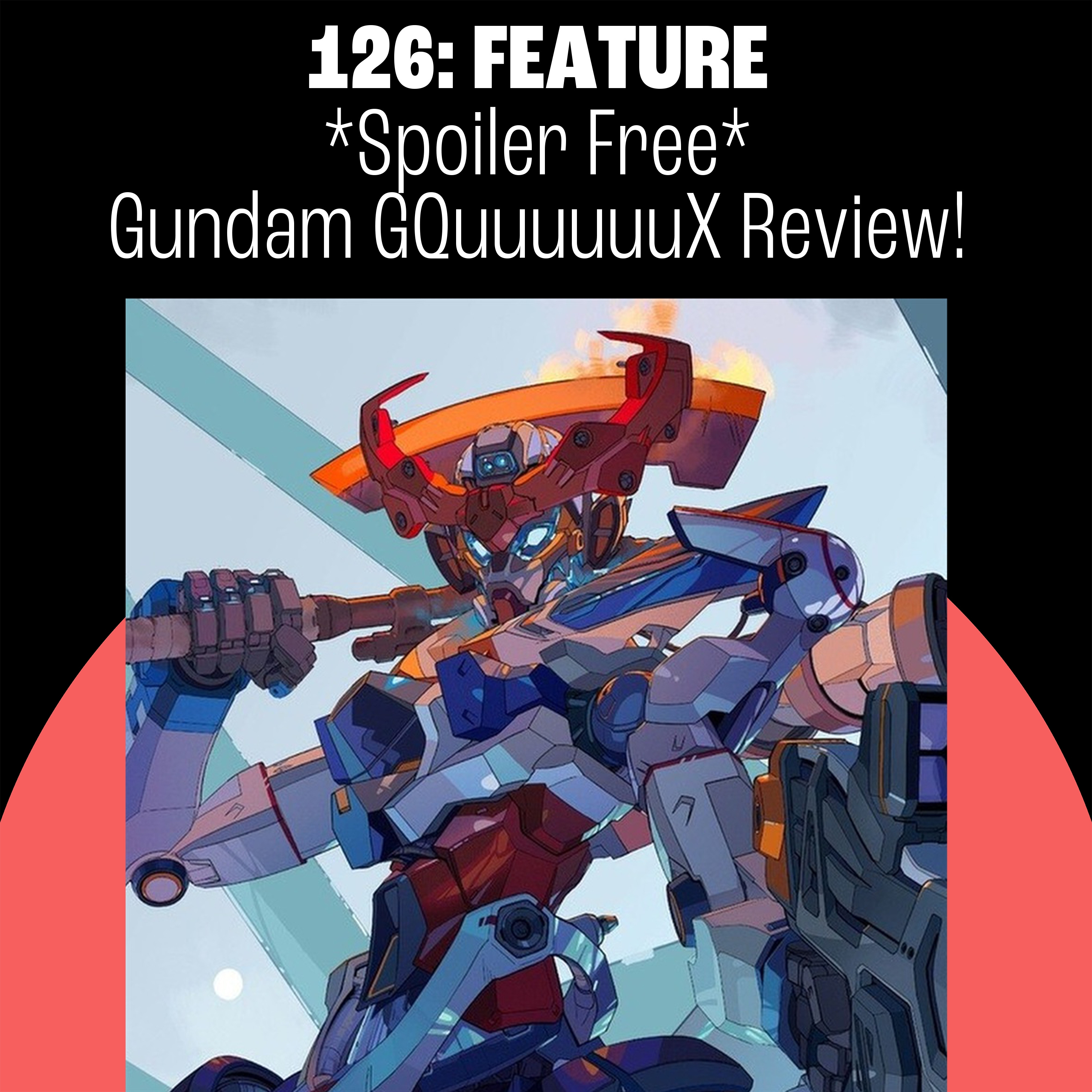 126: Spoiler Free Gundam GQuuuuuuX Anime Review! Winter Wonderfest and the Dealer Dash!