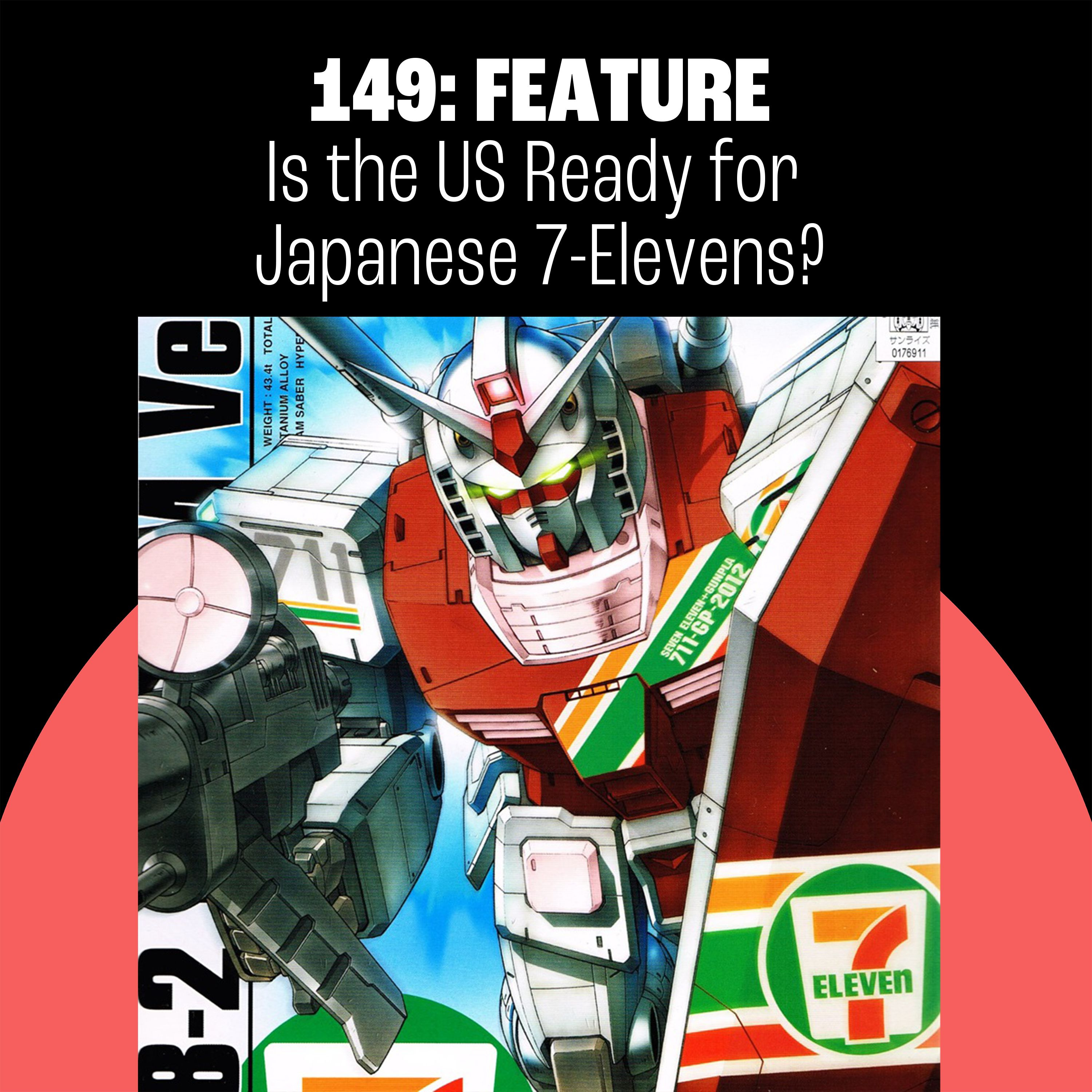 149: Is the US Ready for Japanese 7-Elevens?