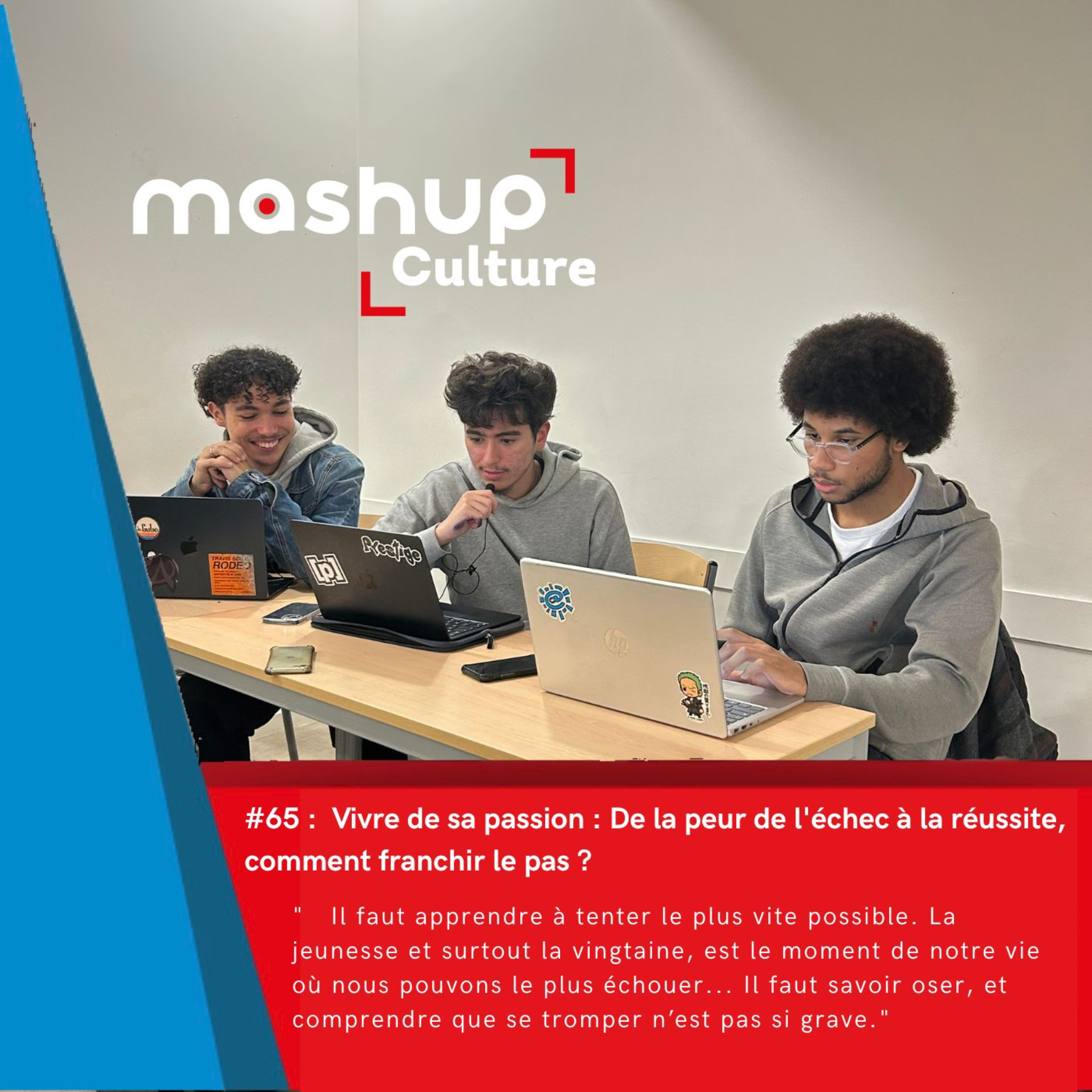 #65 : Vivre de sa passion : De la peur de l'échec à la réussite, comment franchir le pas ? episode artwork
