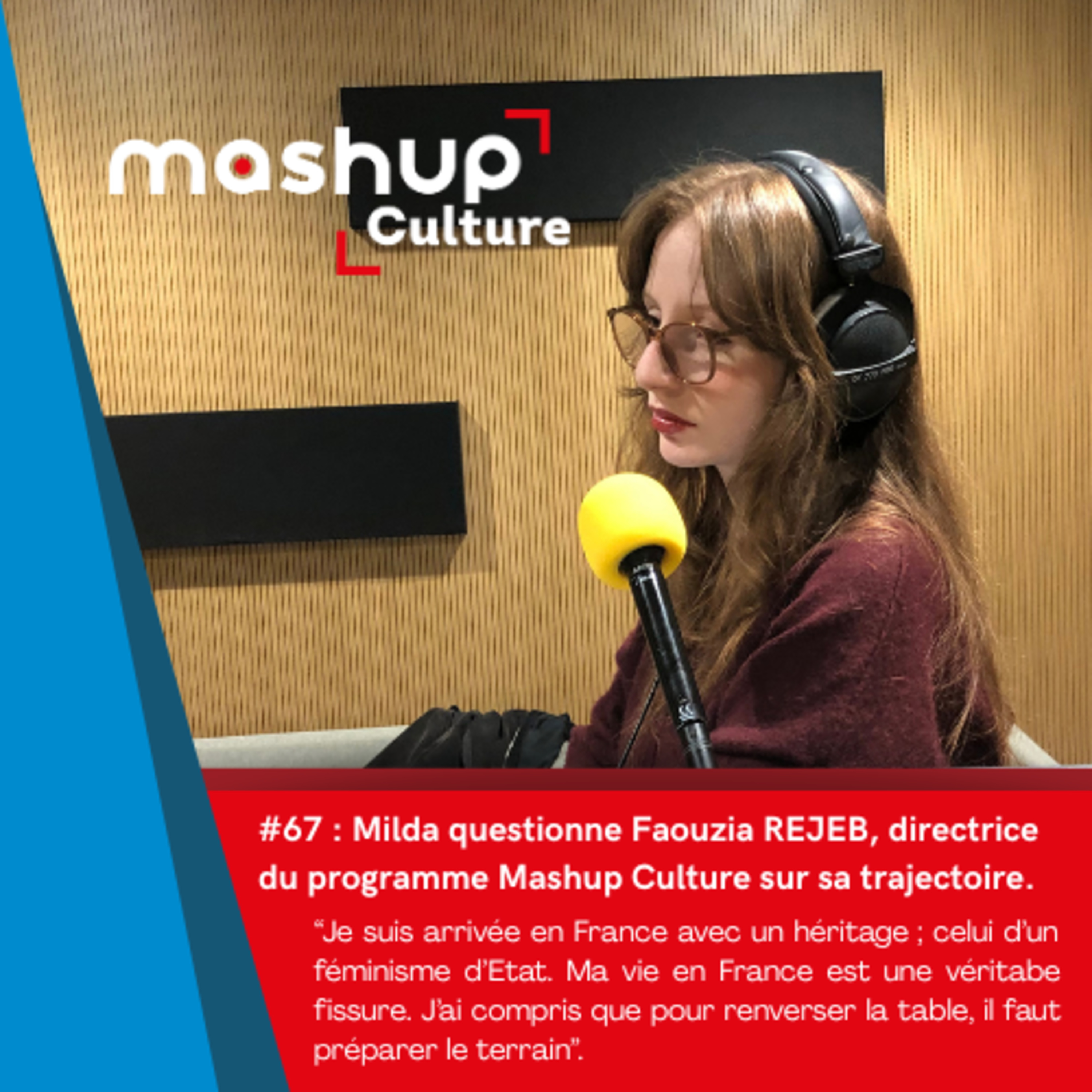 #67 : Milda questionne Faouzia REJEB, directrice du programme Mashup Culture sur sa trajectoire. episode artwork