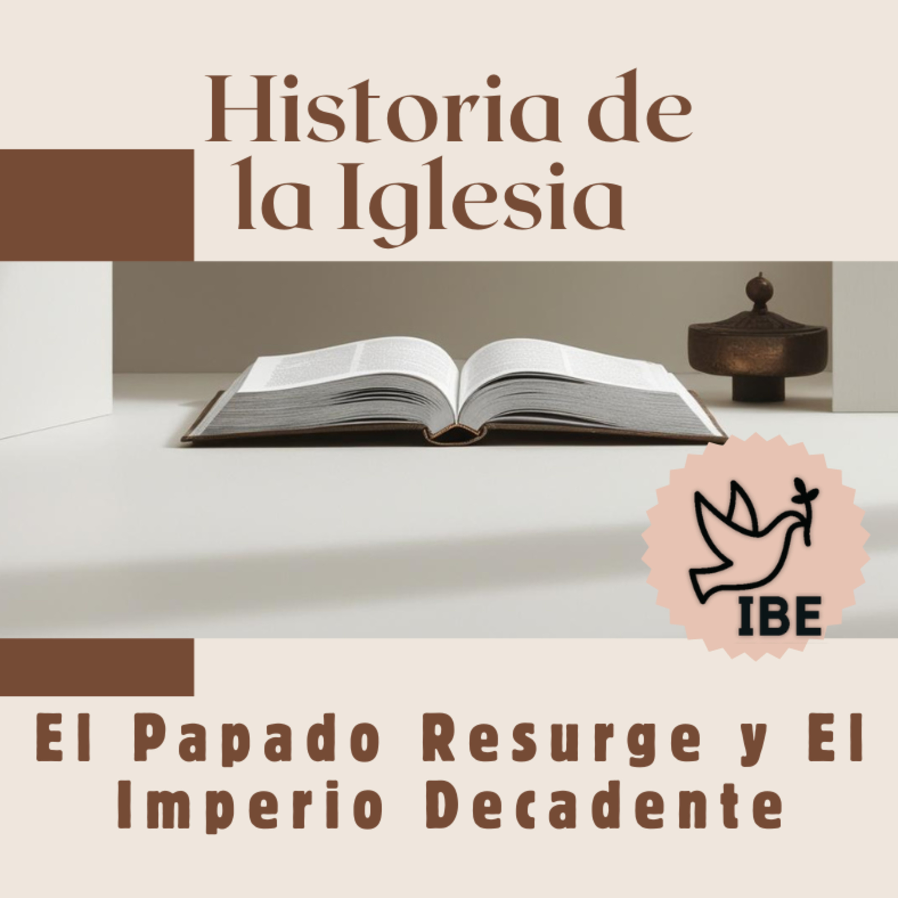 21 Historia de la Iglesia | El Papado Resurge y El Imperio Decadente episode artwork