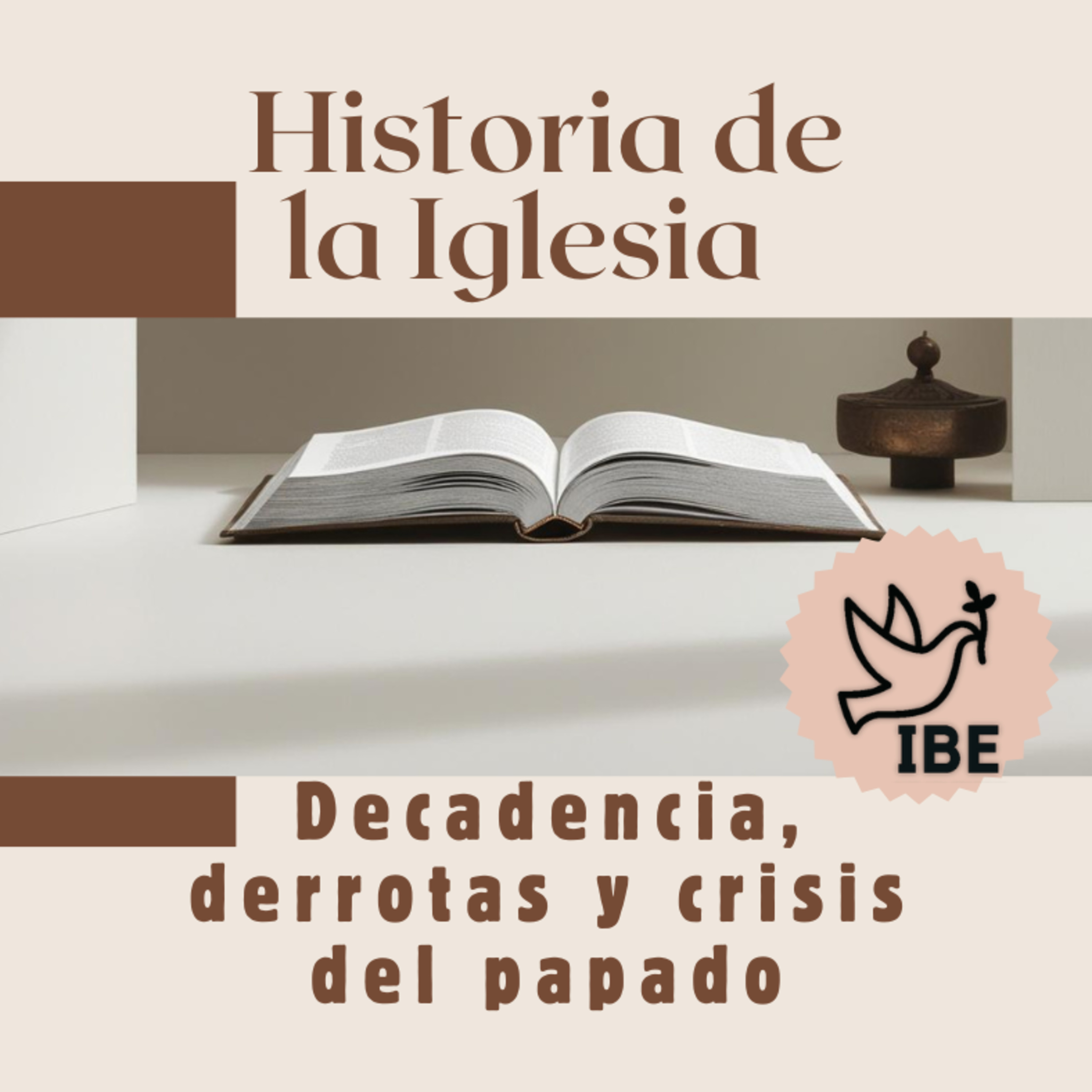 27 Historia de la Iglesia | Decadencia, Derrotas y Crisis del Papado episode artwork