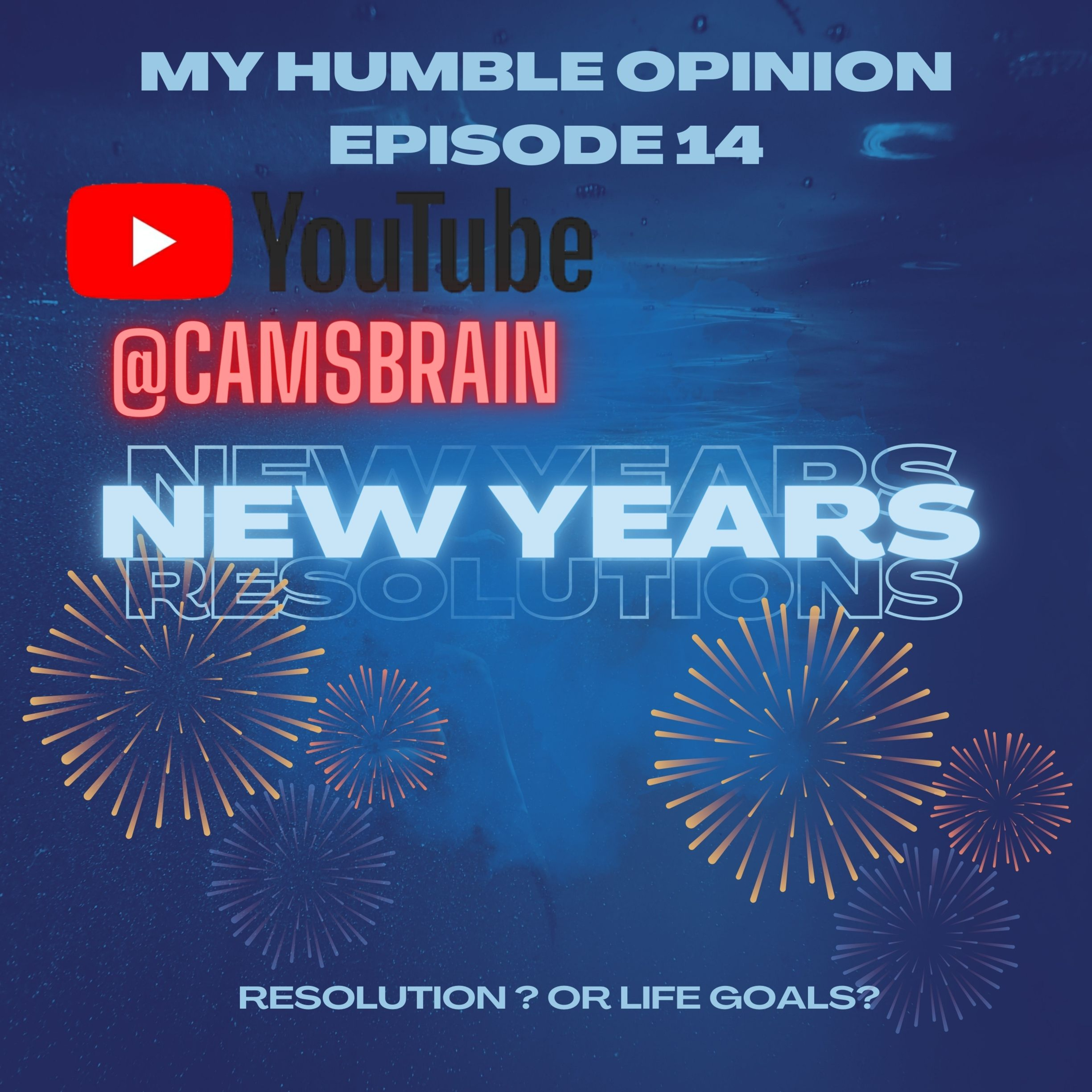 My Humble opinion Eps #14 New Year Resolution! with @contessacontour &  @camsbrain   #consistency  episode artwork