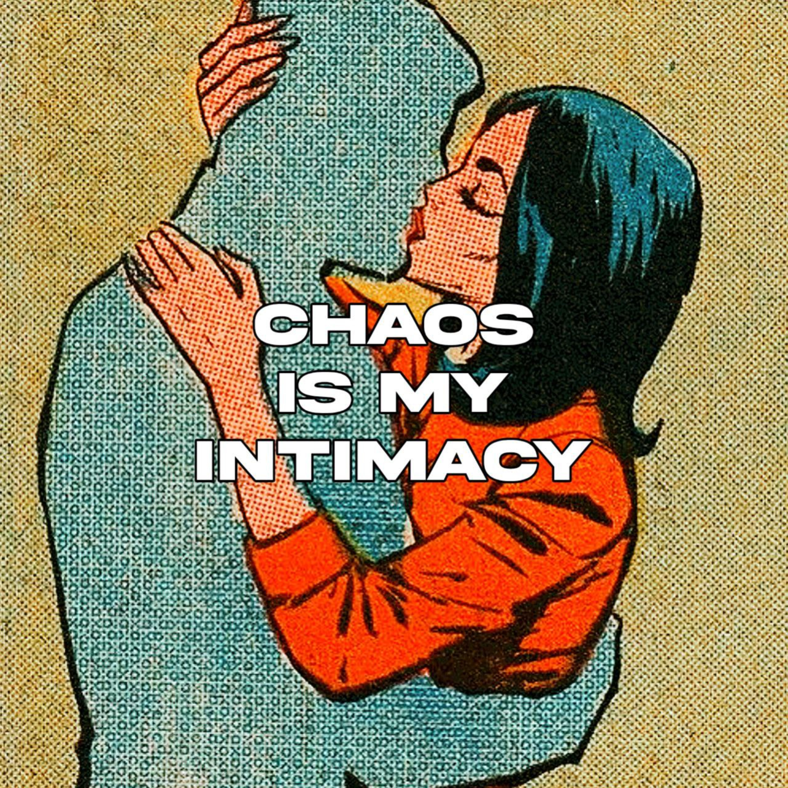 Chaos is my intimacy episode artwork