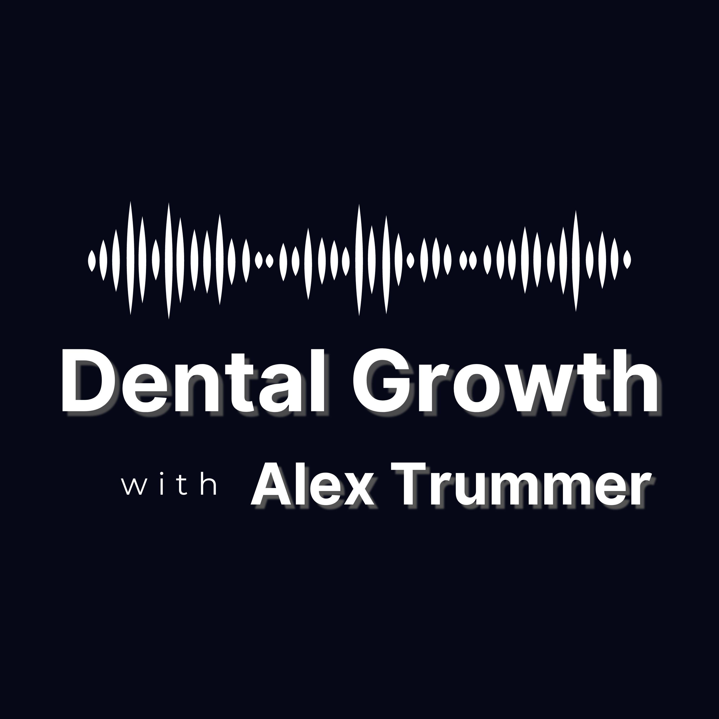Dental Growth with Alex Trummer