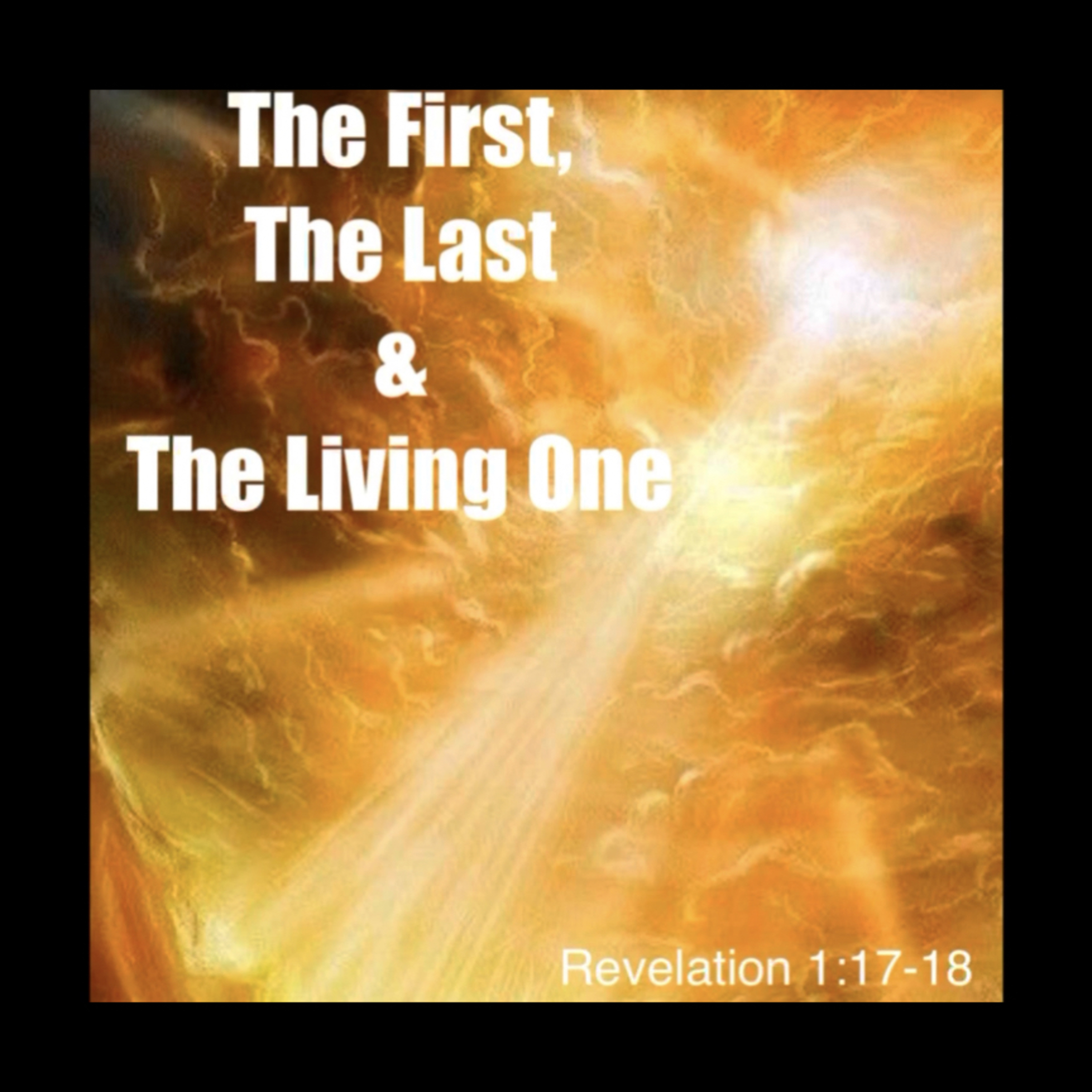 The First, The Last, & The Living One | Revelation 1:17-18 episode artwork
